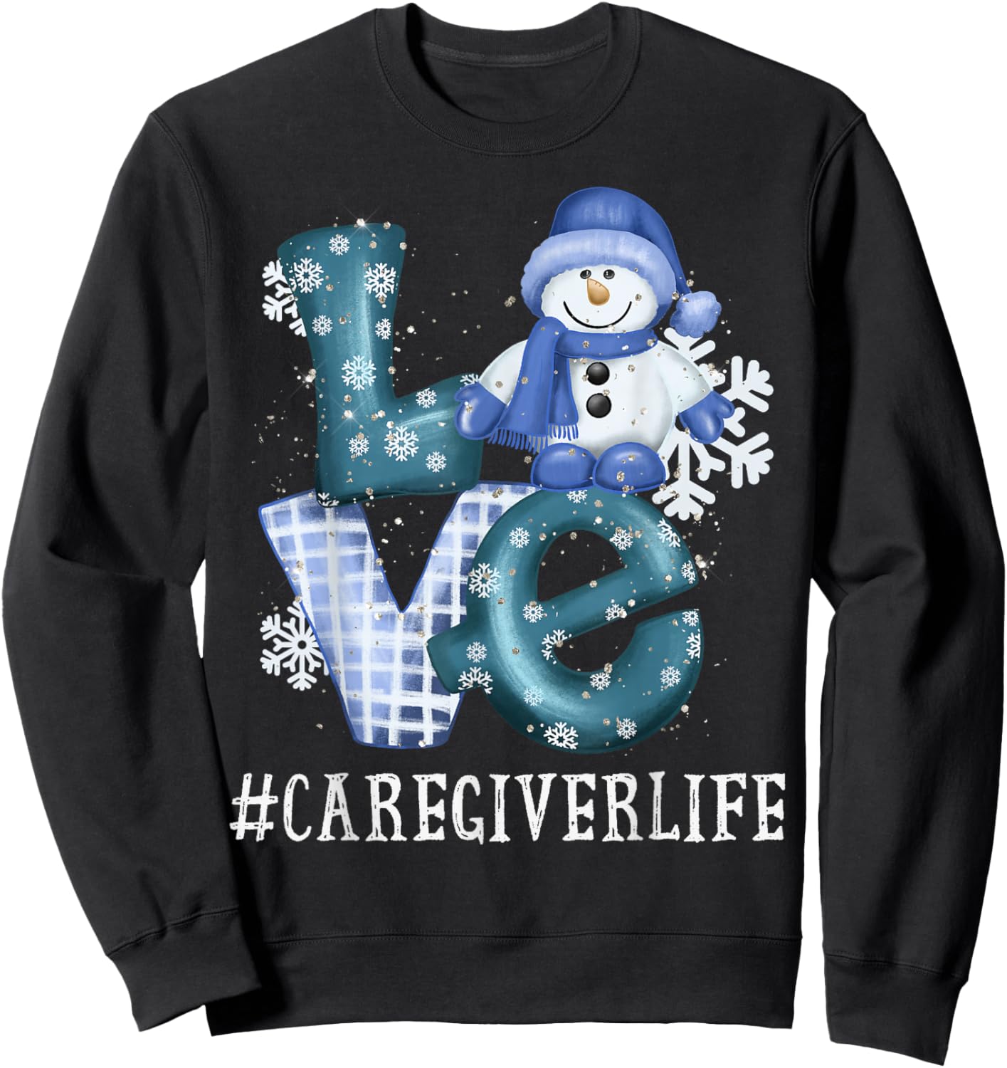 Caregiver Love Snowman Xmas Funny Winter Season Christmas Sweatshirt - Sweatshirt | Black