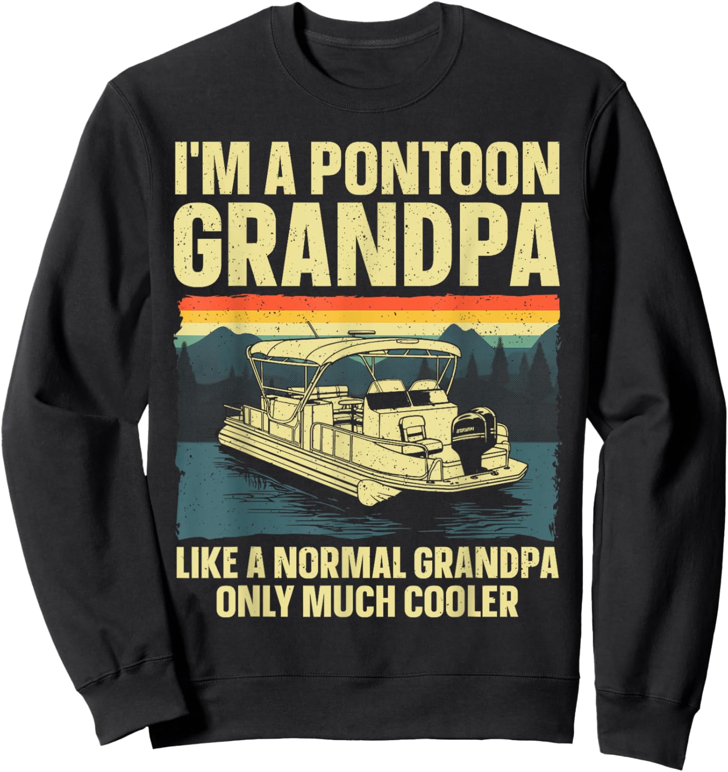 Cool Pontoon Boat Art For Grandpa Men Boating Pontoon Boat Sweatshirt - Sweatshirt | Black