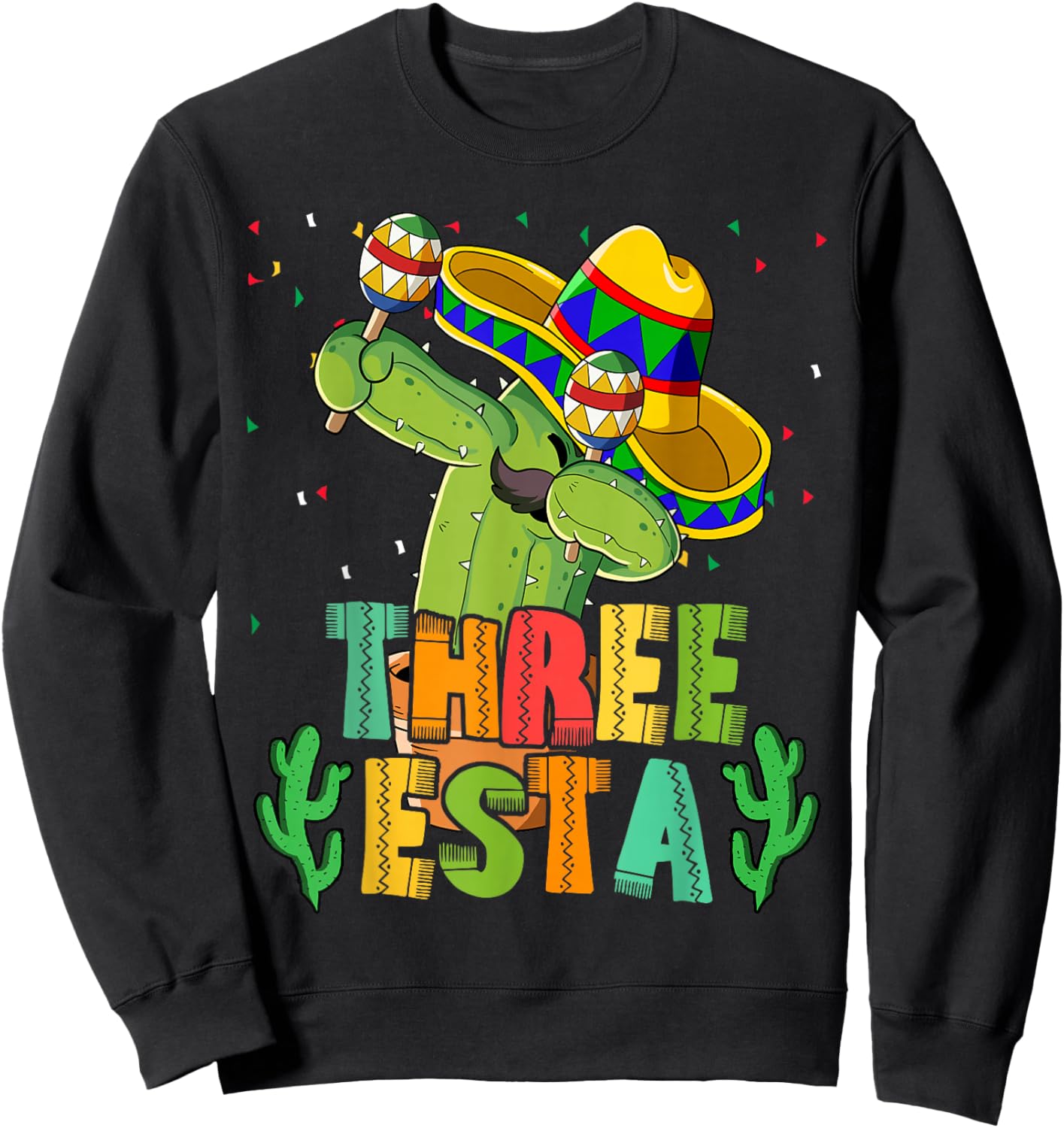 Mexican Themed Party 3rd Birthday Three Esta Sweatshirt - Sweatshirt | Black