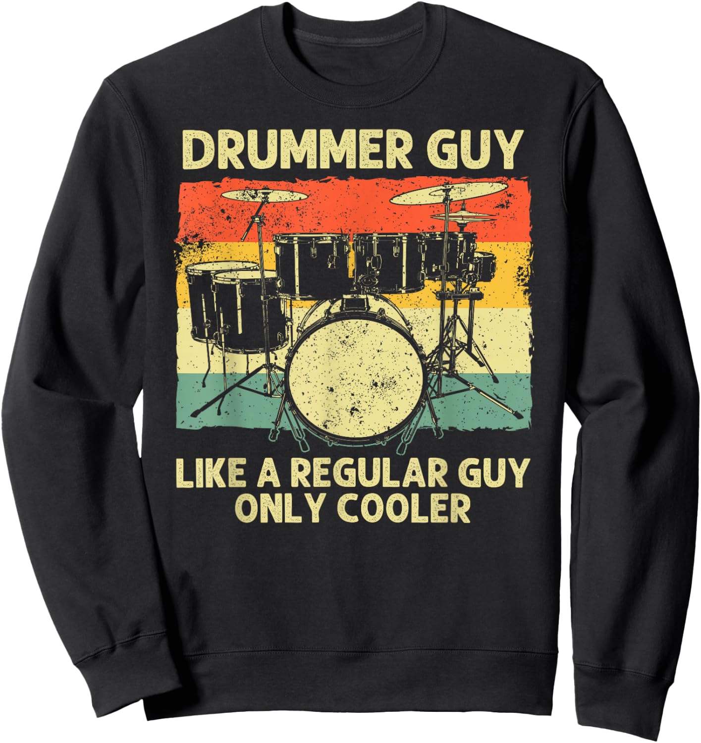 Funny Drumming Art Dad Drumline Drum Set Drummer Sweatshirt - Sweatshirt | Black
