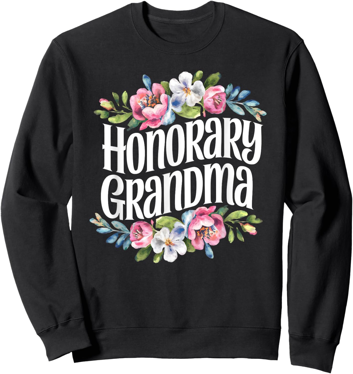 Honorary Grandma Floral Sweatshirt - Sweatshirt | Black