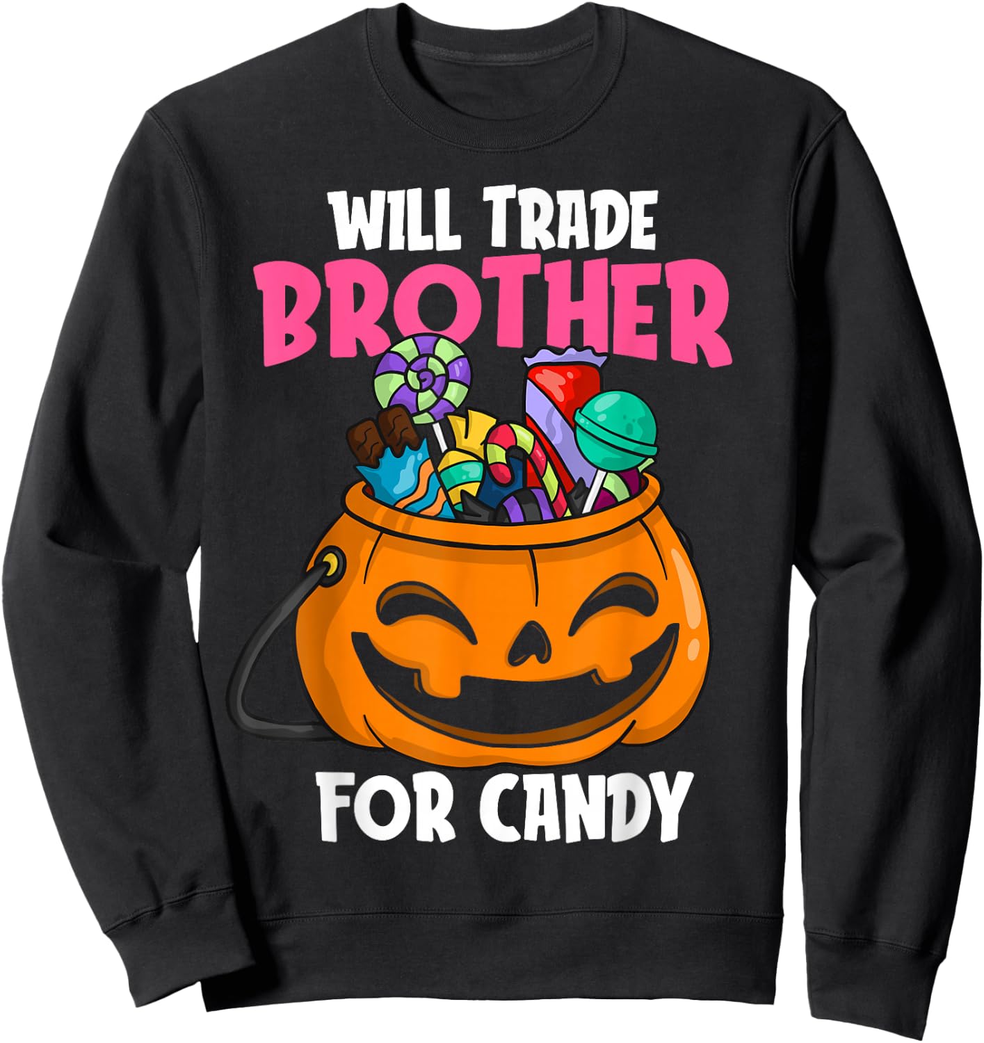 Will Trade Brother For Candy Matching Halloween Sister Girls Sweatshirt - Sweatshirt | Black