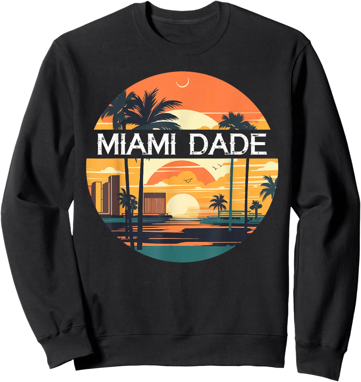Shirt That Says MIAMI DADE Simple County Counties Sweatshirt - Sweatshirt | Black