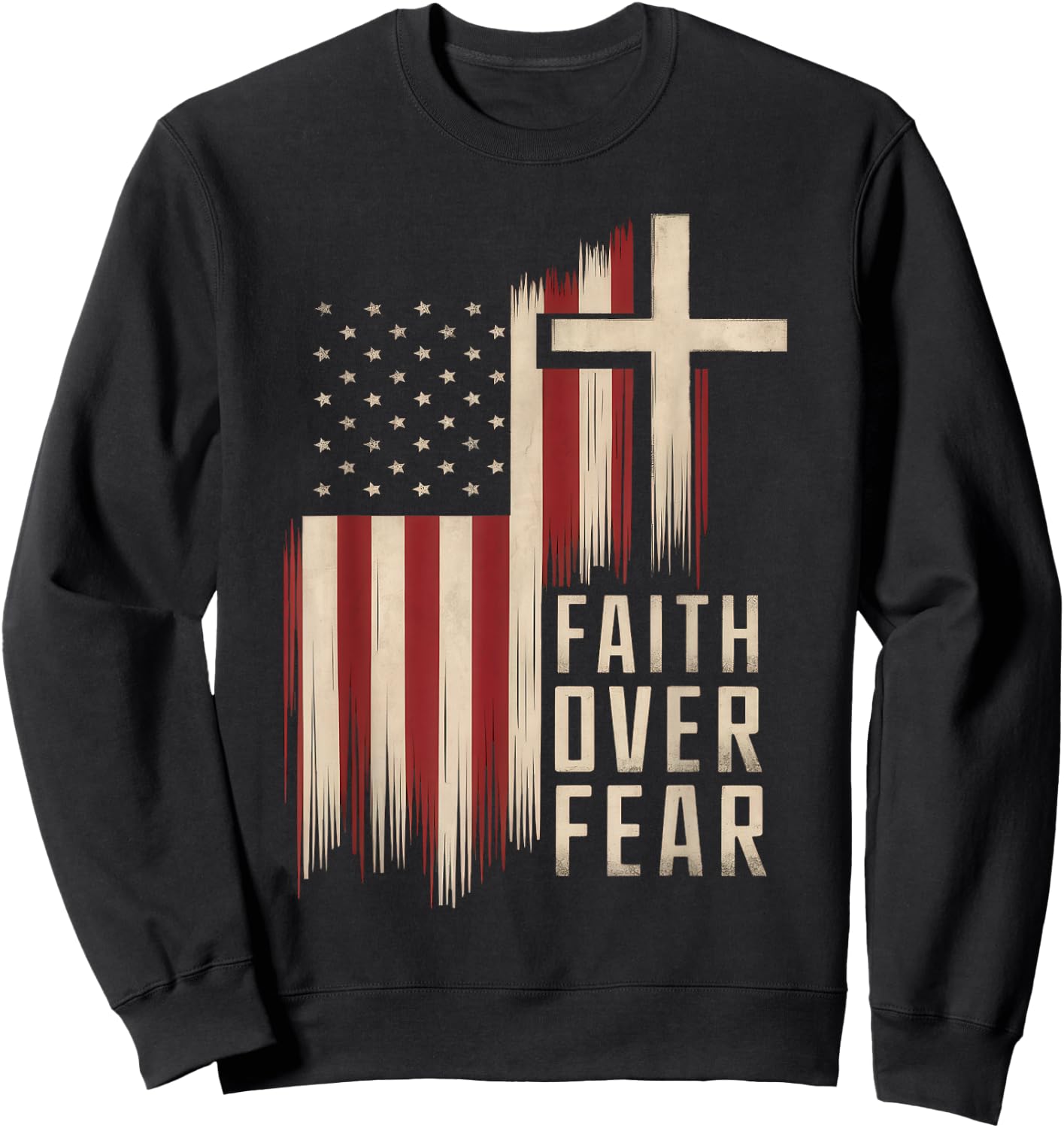 Faith Flags & USA Christian Collection Wear Christian Faith Over Fear Sweatshirt - Sweatshirt | Black