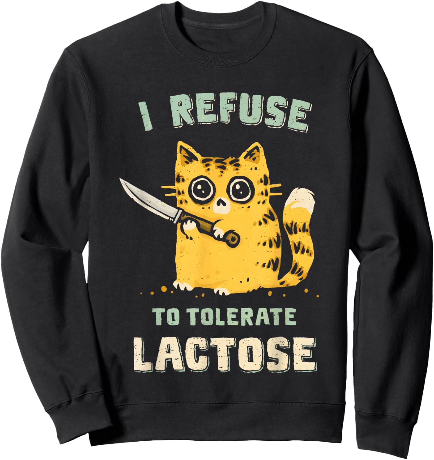I Refuse To Tolerate Lactose Cat Men Women Sweatshirt - Sweatshirt | Black