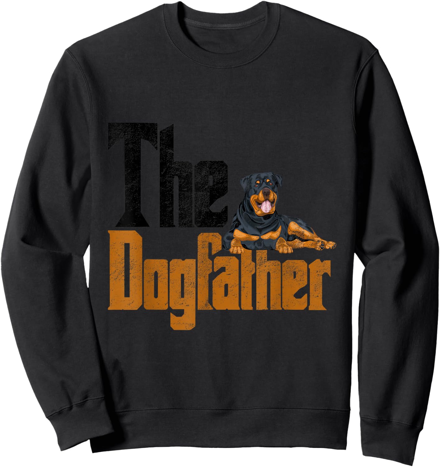Rottweiler Dog Father Dog Dad Dog Dad Dog Dad Idea Sweatshirt - Sweatshirt | Black