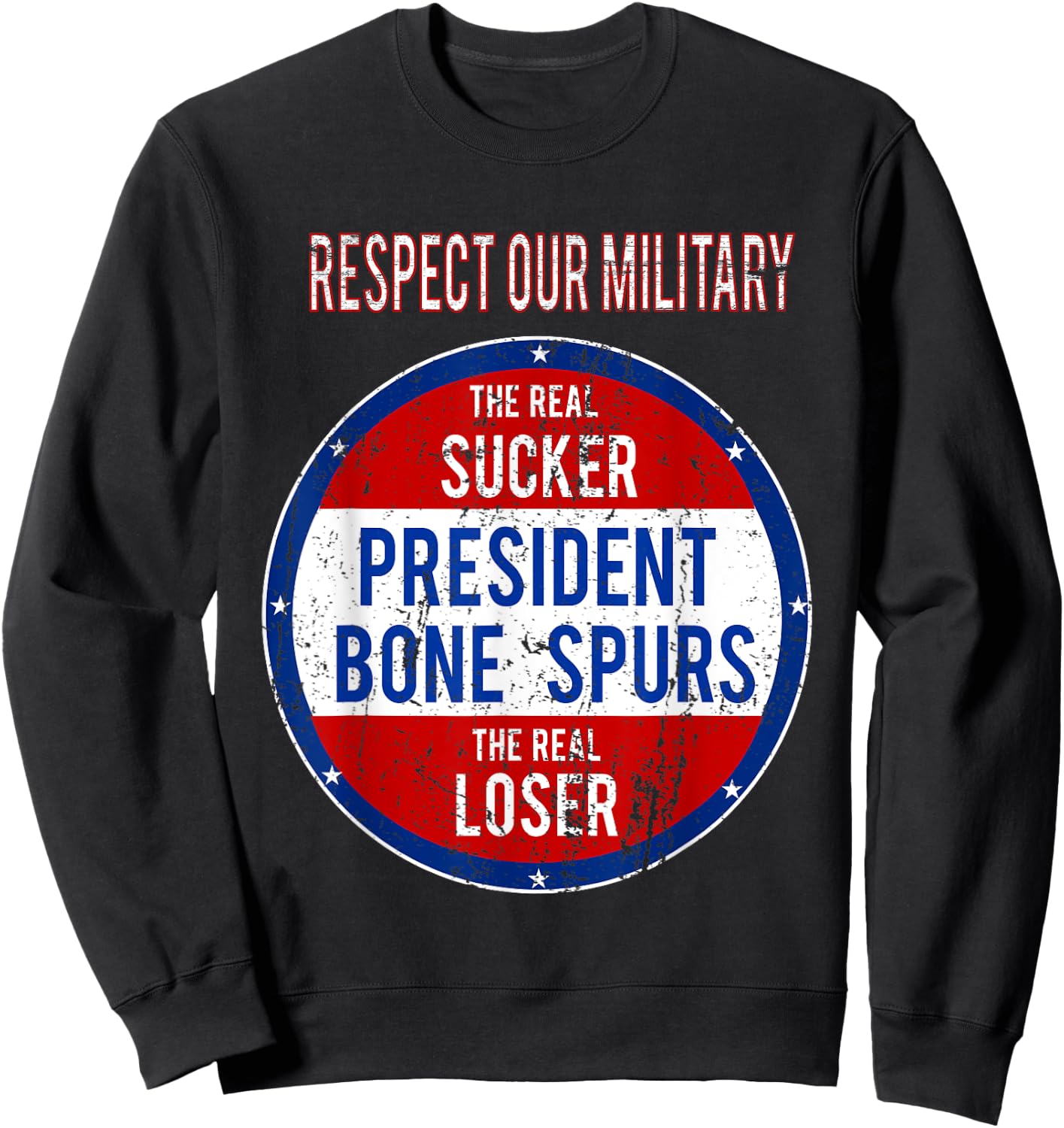 Anti Trump Sucker Loser We Respect Our Military Sweatshirt - Sweatshirt | Black