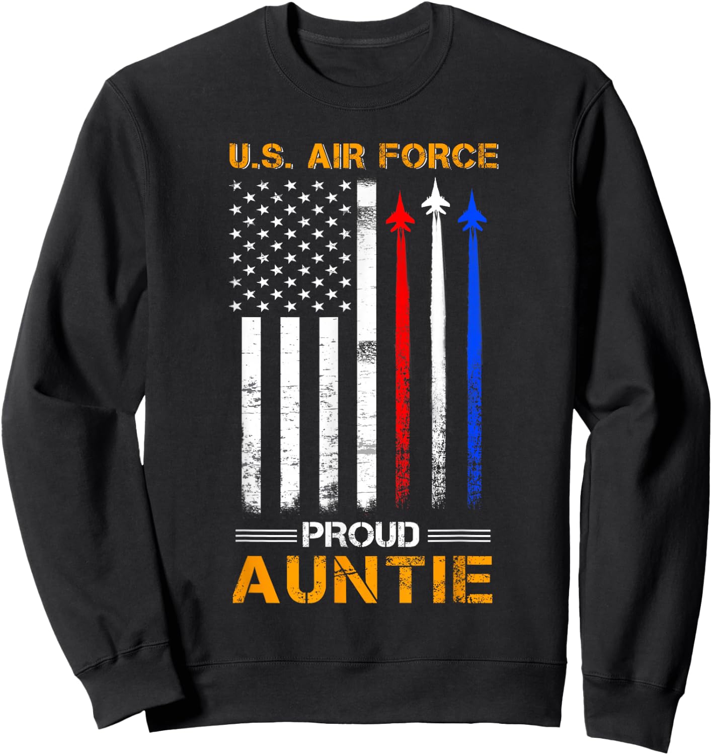U.S. Air Force Proud Auntie , Aunt Of A Veteran Sweatshirt - Sweatshirt | Black