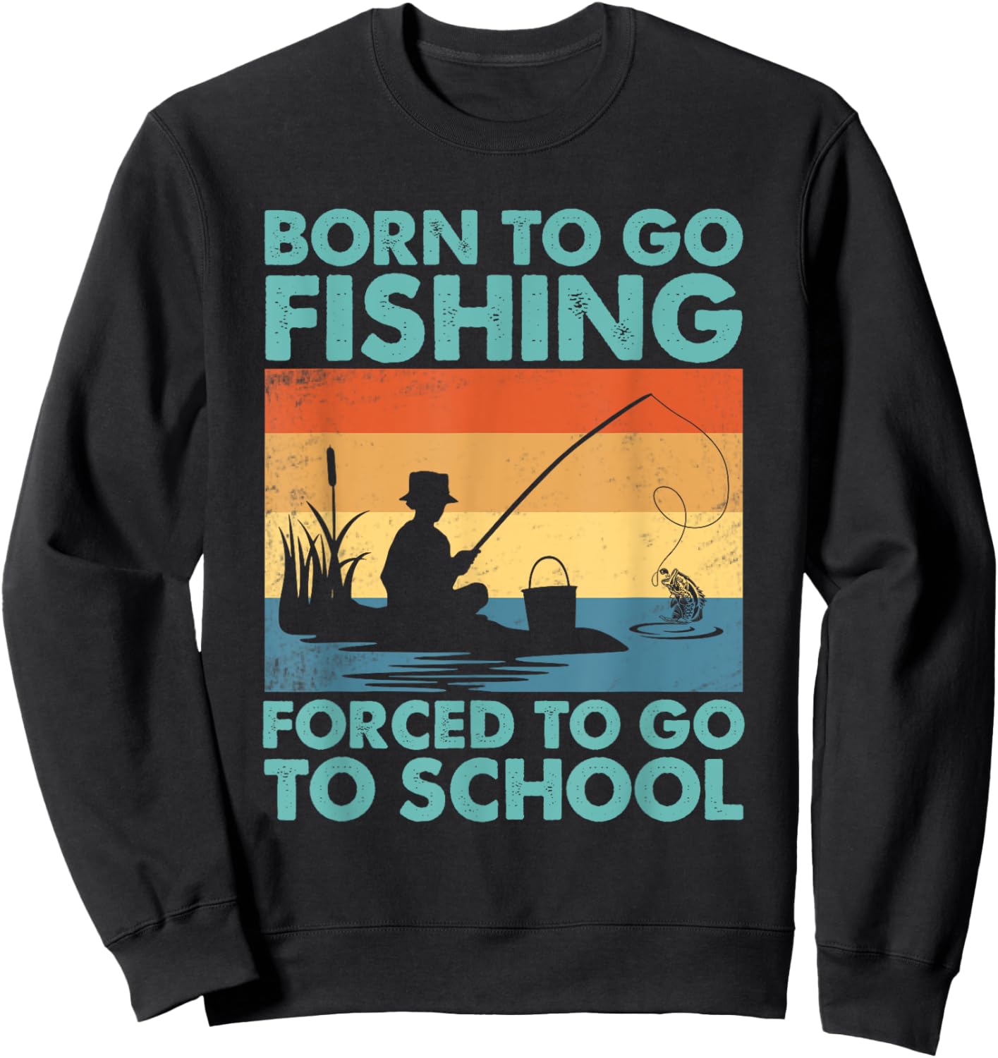 Funny Born To Go Fishing Forced To Go To School Boys Fishing Sweatshirt - Sweatshirt | Black