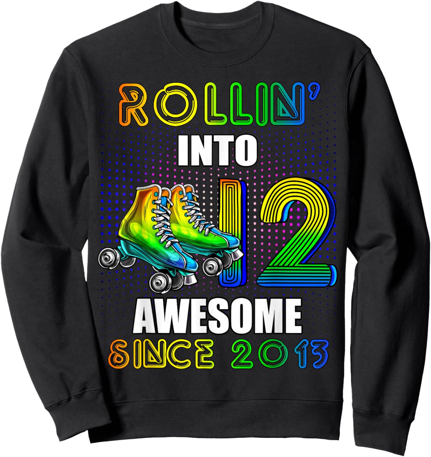 Birthday Roller Skating 12th Girl Rollin into 12 Skate Party Sweatshirt - Sweatshirt | Black