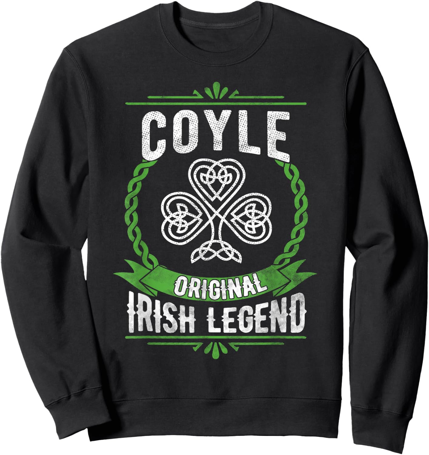Coyle Irish Name Legend Shamrock St Patricks Day Sweatshirt - Sweatshirt | Black