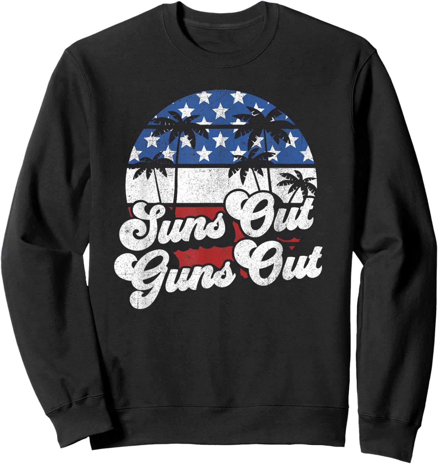 Funny Suns Out Guns Out 4th of July USA American Flag Beach Sweatshirt - Sweatshirt | Black