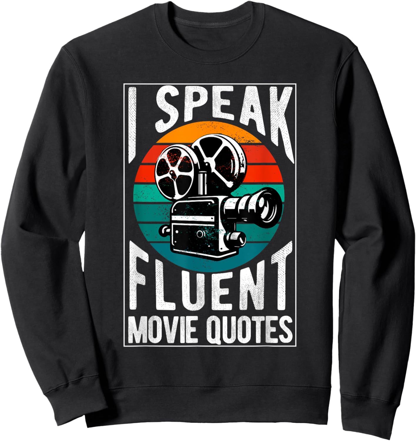 I Speak Fluent Movie Quotes Lover Critic Movie Film Cinema Sweatshirt - Sweatshirt | Black
