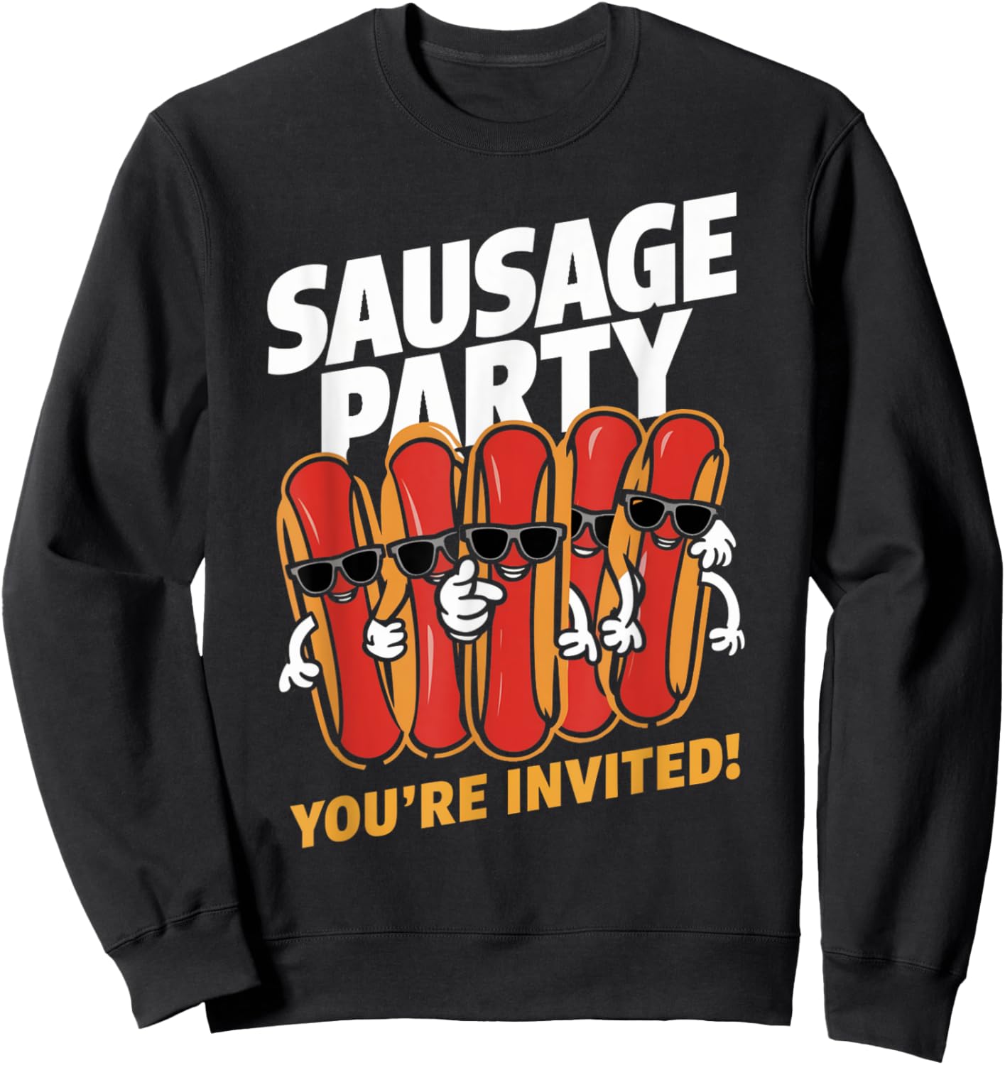Sausage Party You're Invited! Fun Hot Dog Sweatshirt - Sweatshirt | Black