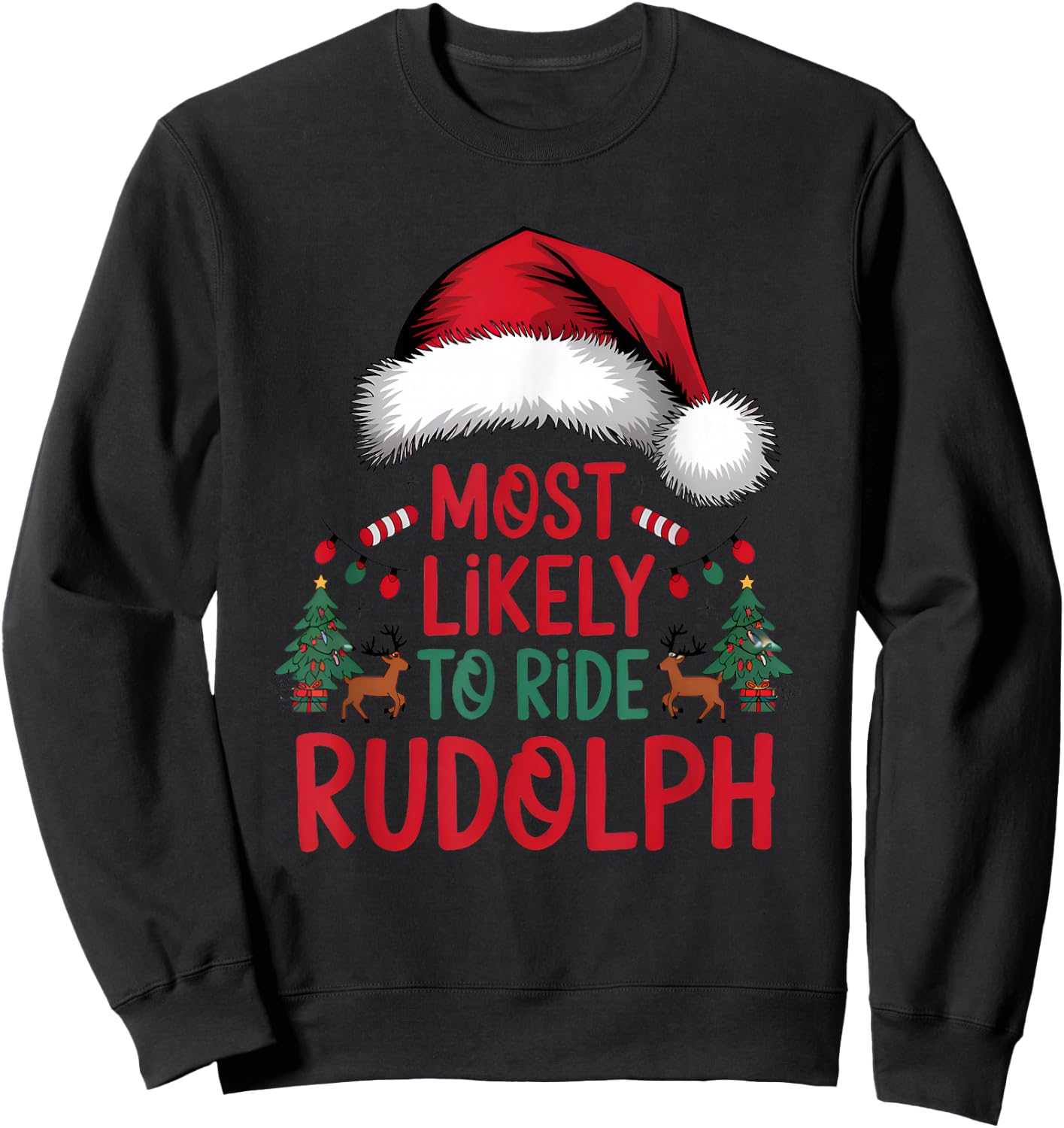 Most Likely To Ride Rudolph Matching Funny Christmas Santa Sweatshirt - Sweatshirt | Black
