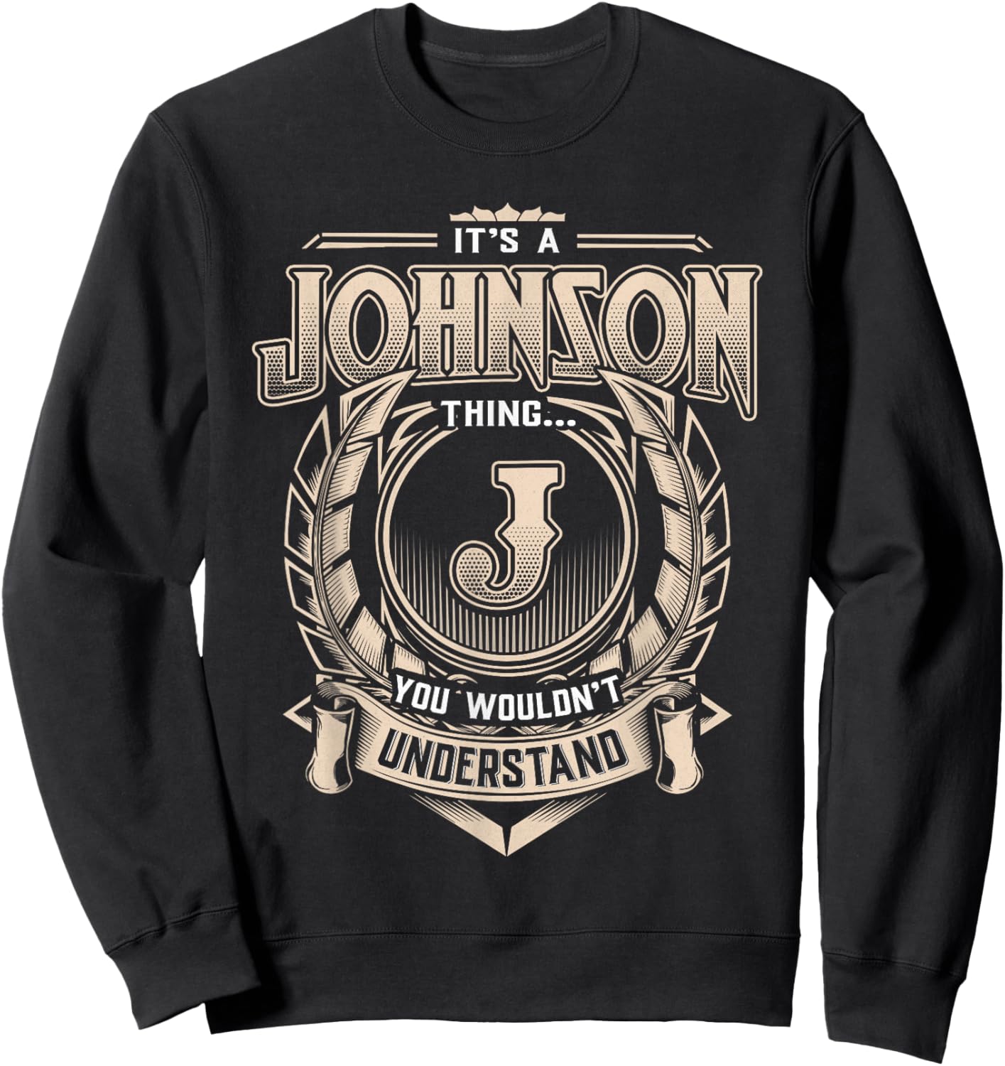 Johnson Last Name Shirt It's A Johnson Thing Sweatshirt - Sweatshirt | Black