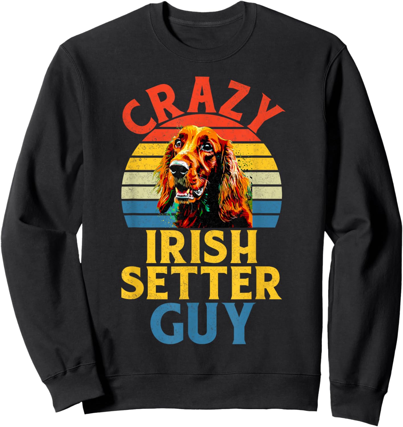 Crazy Irish Setter Guy Irish Setter Sweatshirt - Sweatshirt | Black