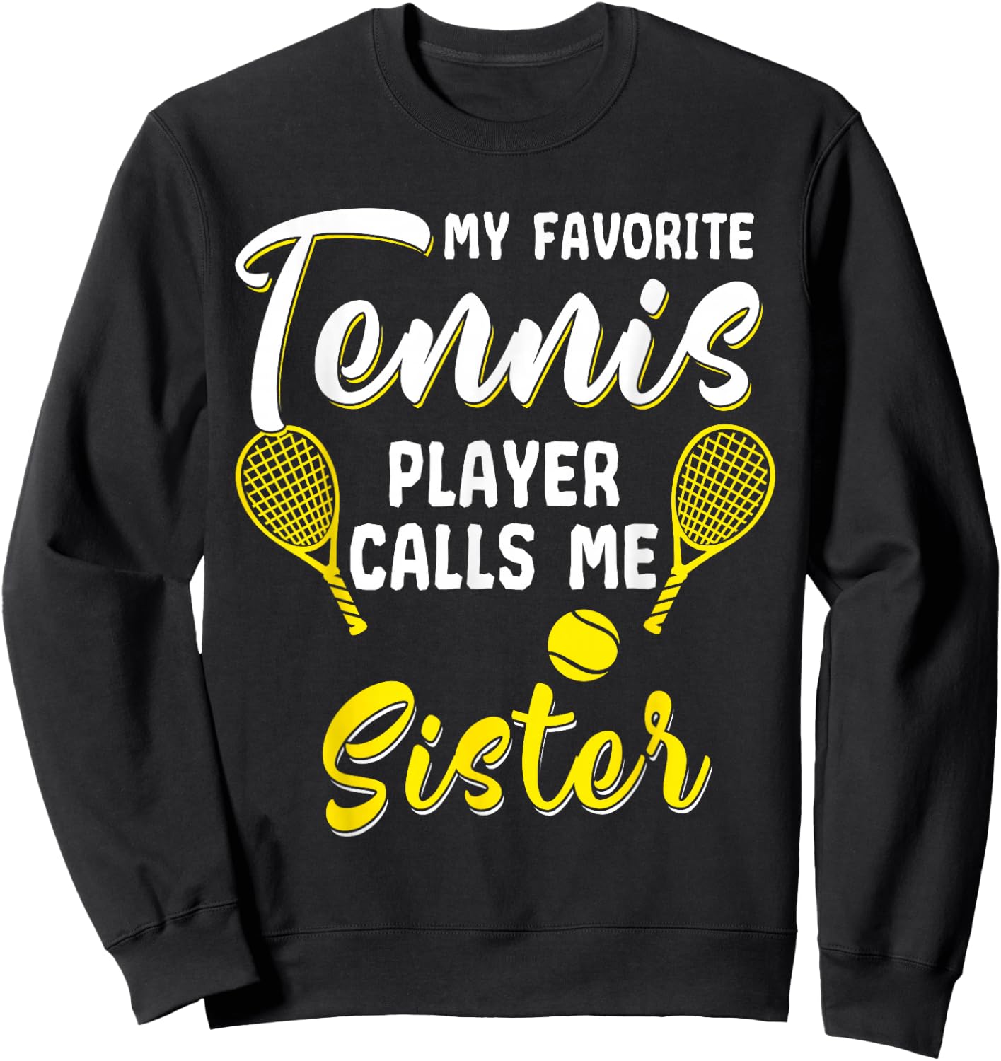 Funny Tennis T Shirt Player Hobby Racquet Sister Sista Sis Sweatshirt - Sweatshirt | Black