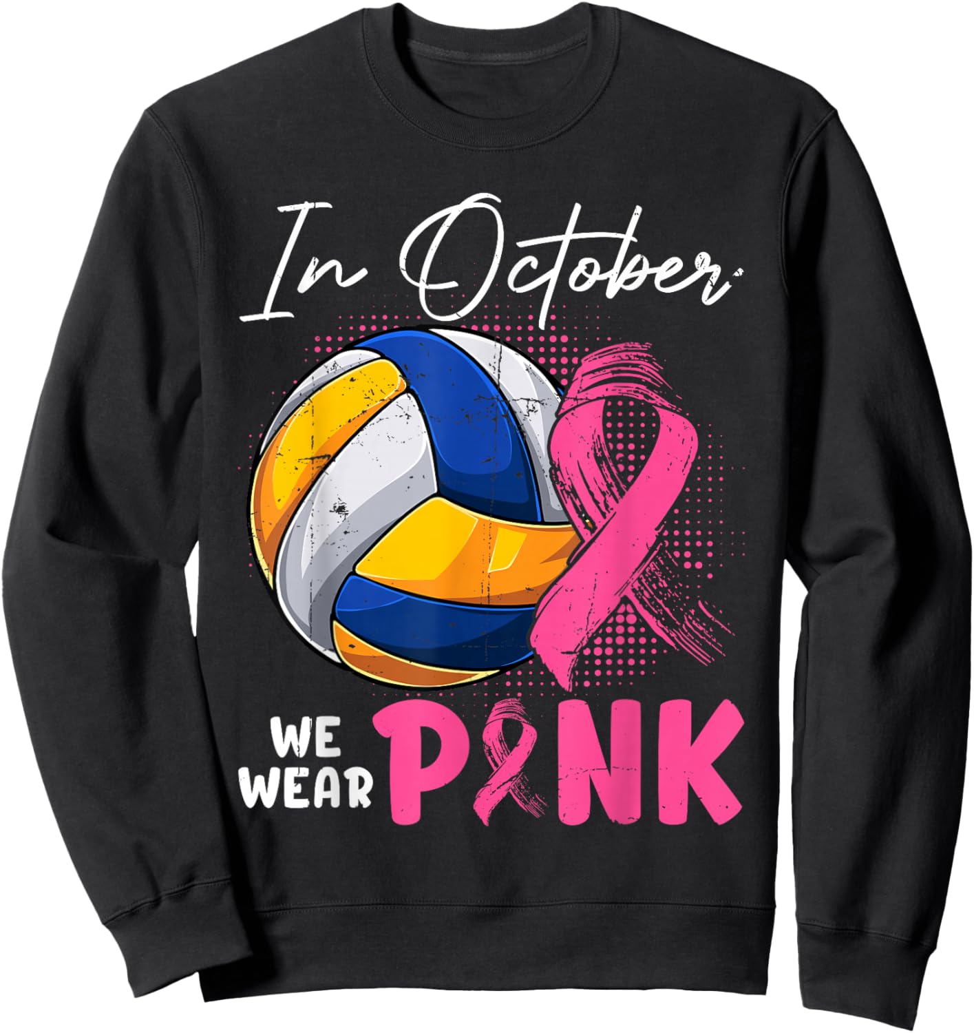 October We Wear Pink Breast Cancer Fighter Volleyball Ball Sweatshirt - Sweatshirt | Black