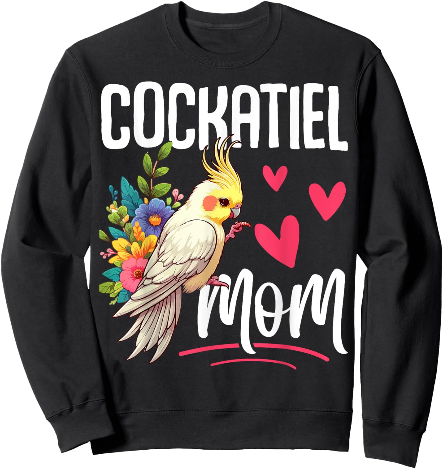 Cockatiel Mom Funny Bird Lover Women Parrot Mom Mother's Day Sweatshirt - Sweatshirt | Black