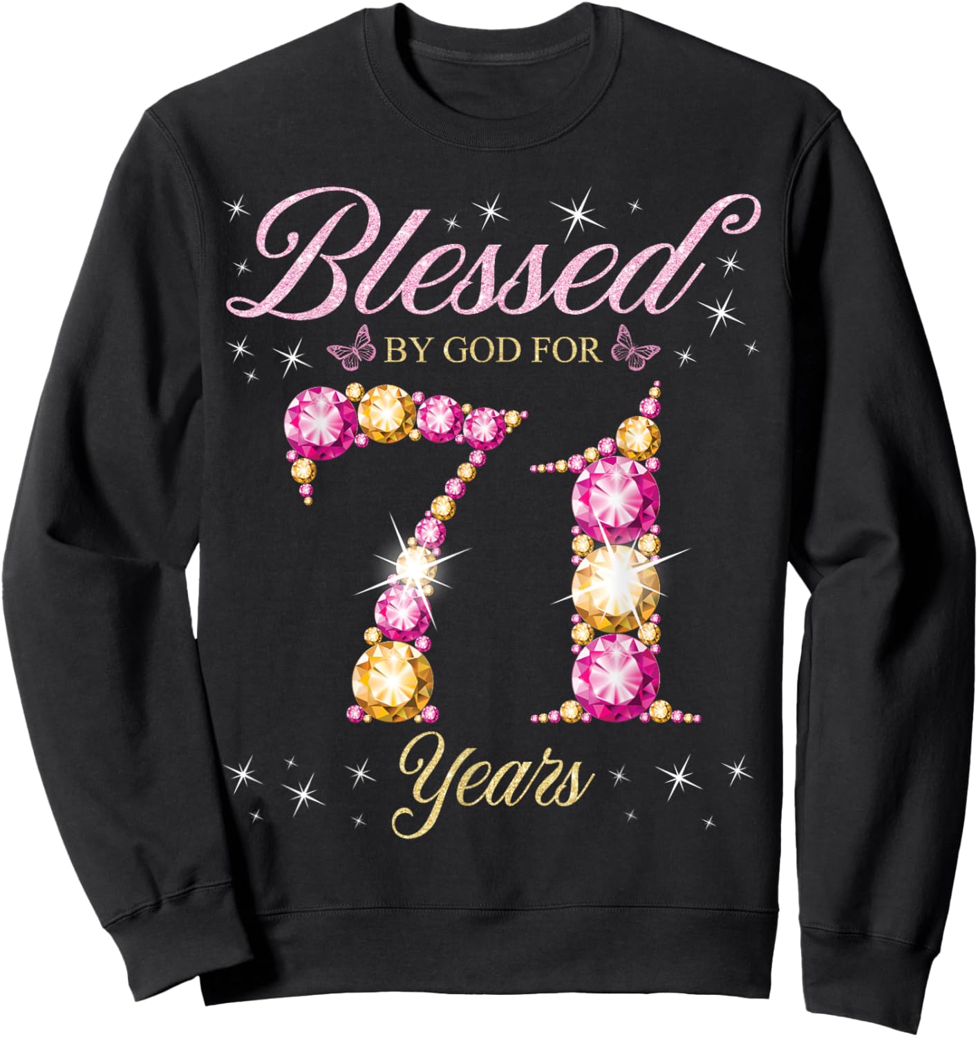 Blessed By God For 71 Years Old 71st Birthday Party Sweatshirt - Sweatshirt | Black