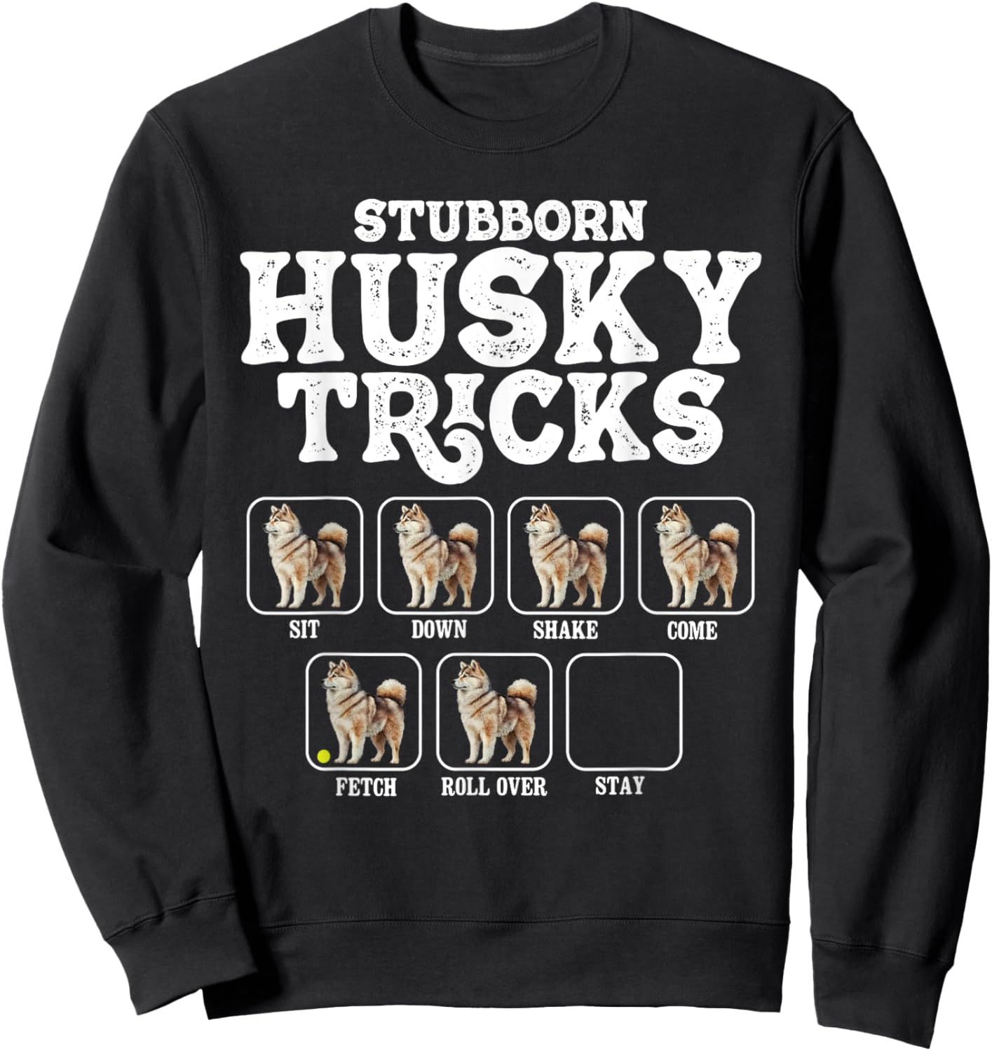 Stubborn Husky Tricks - Siberian Dog Lover Pet Trainer Sweatshirt - Sweatshirt | Black