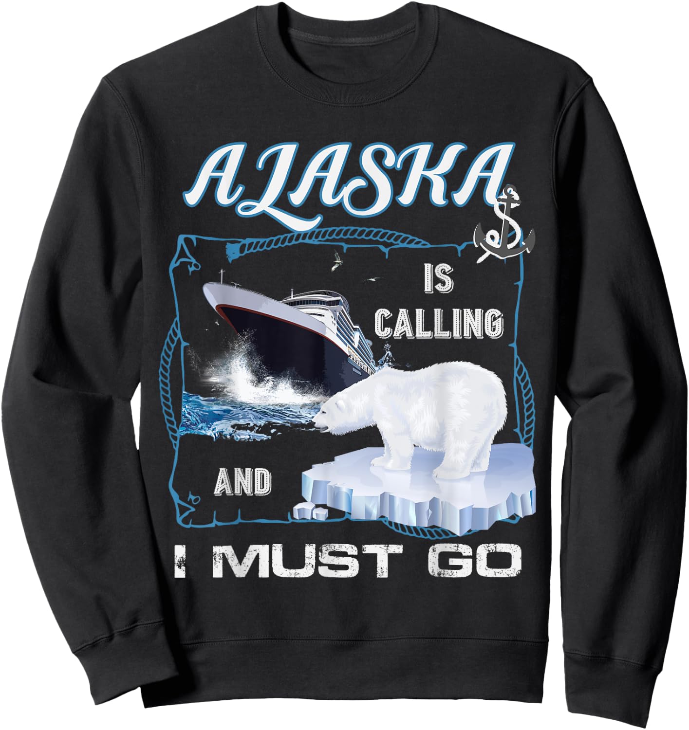 Alaska is Calling and I Must Go Shirt - Funny Cruising Sweatshirt - Sweatshirt | Black