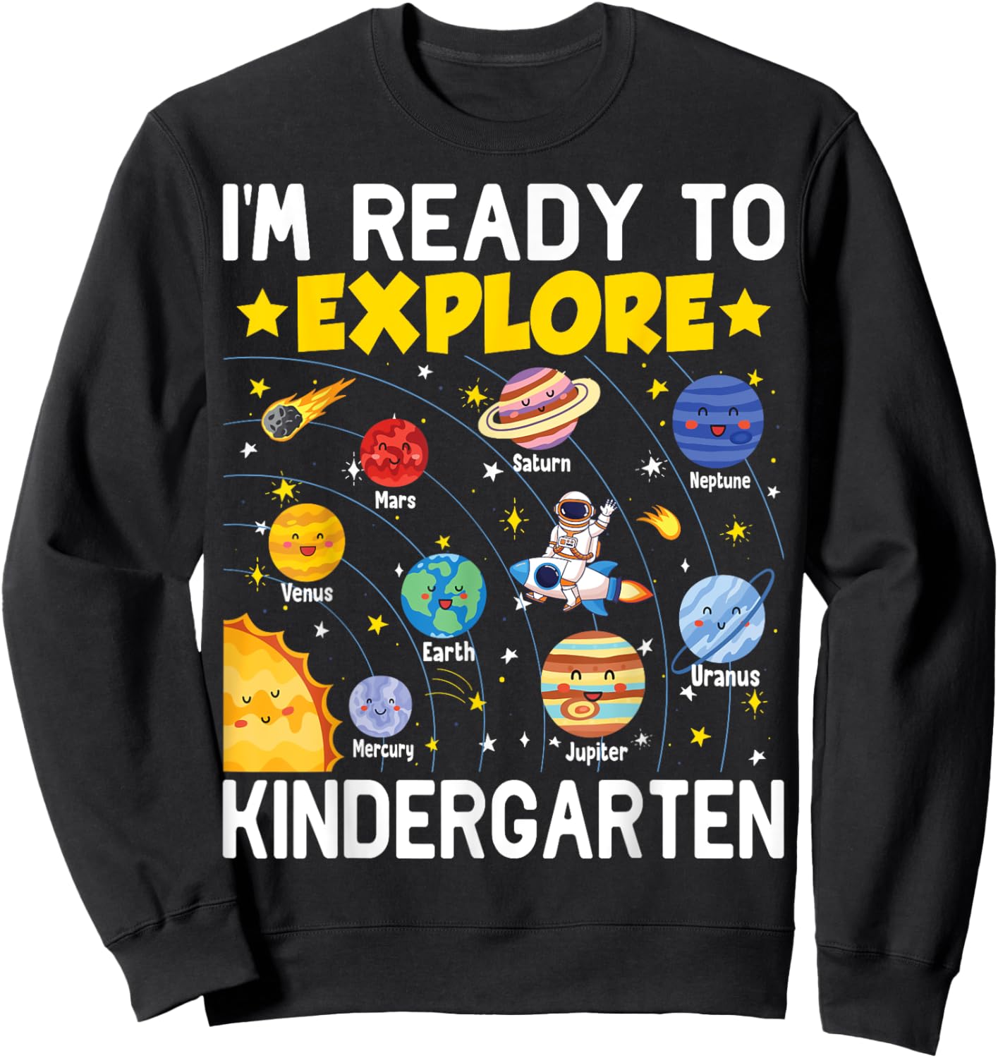 I'm Ready To Explore Kindergarten Space Lover Back To School Sweatshirt - Sweatshirt | Black