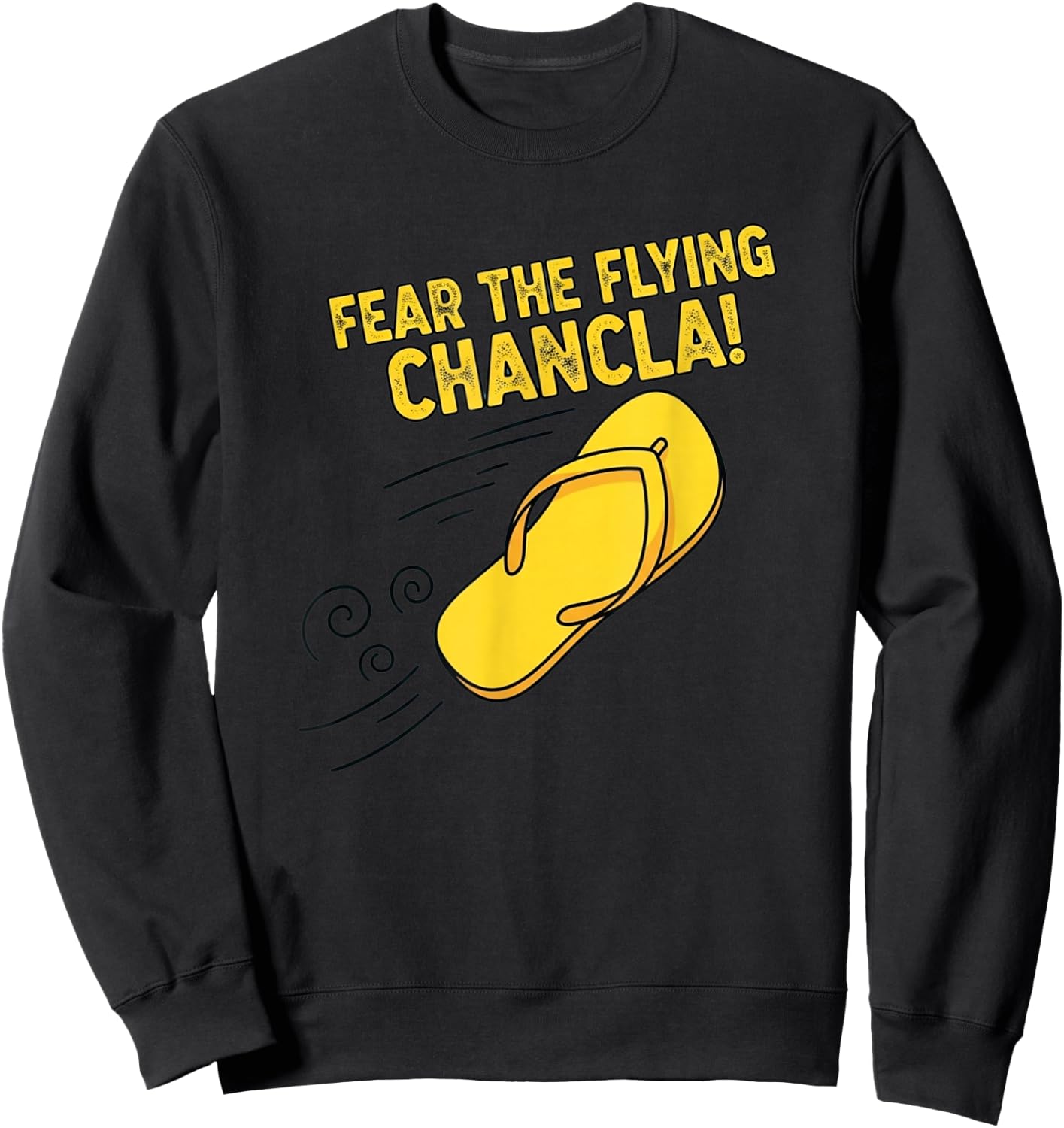 Fear The Flying Chancla Latino Mom's Funny Power Sweatshirt - Sweatshirt | Black