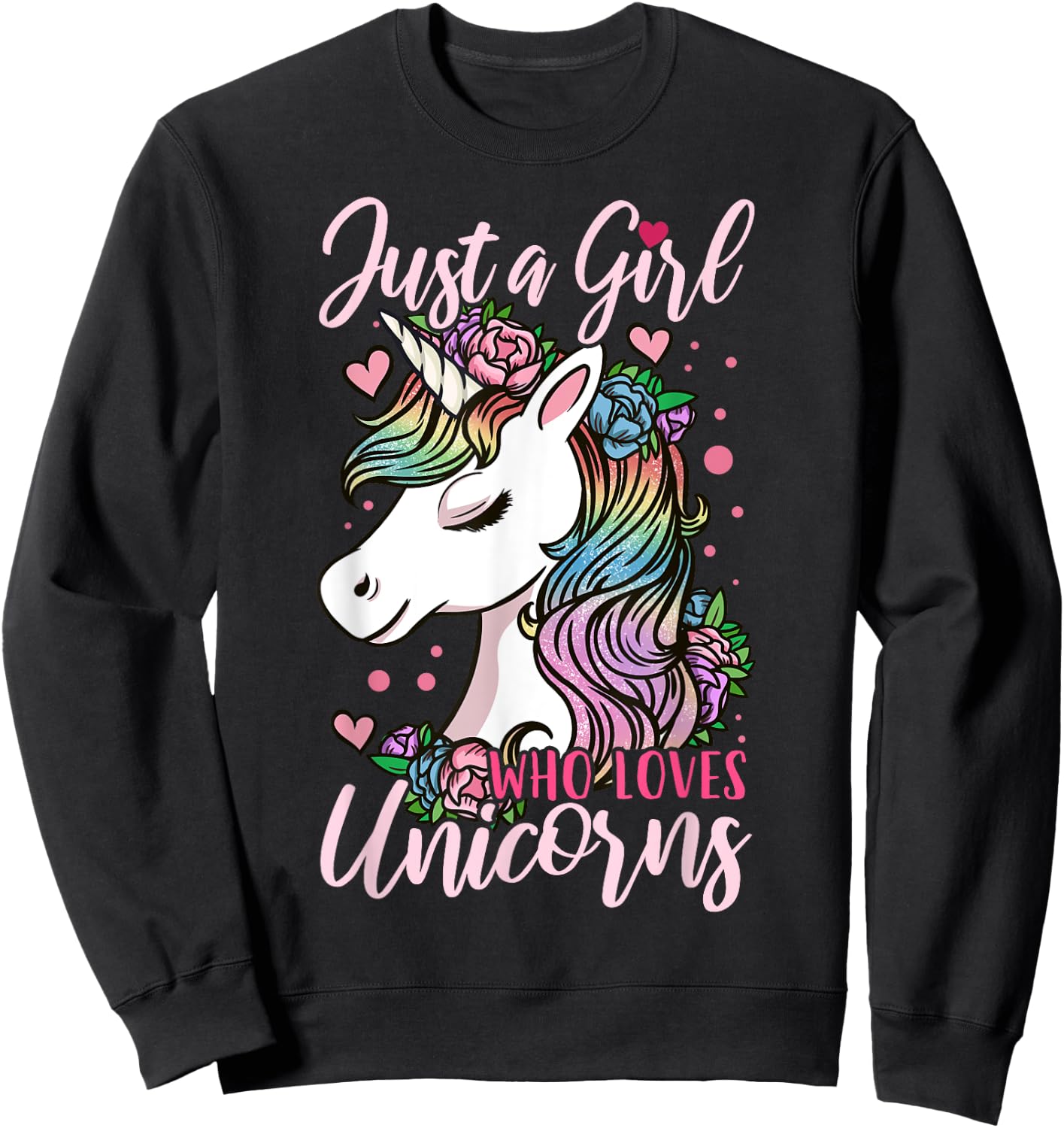 Unicorn Just a Girl Who Loves Unicorns Gift Sweatshirt - Sweatshirt | Black