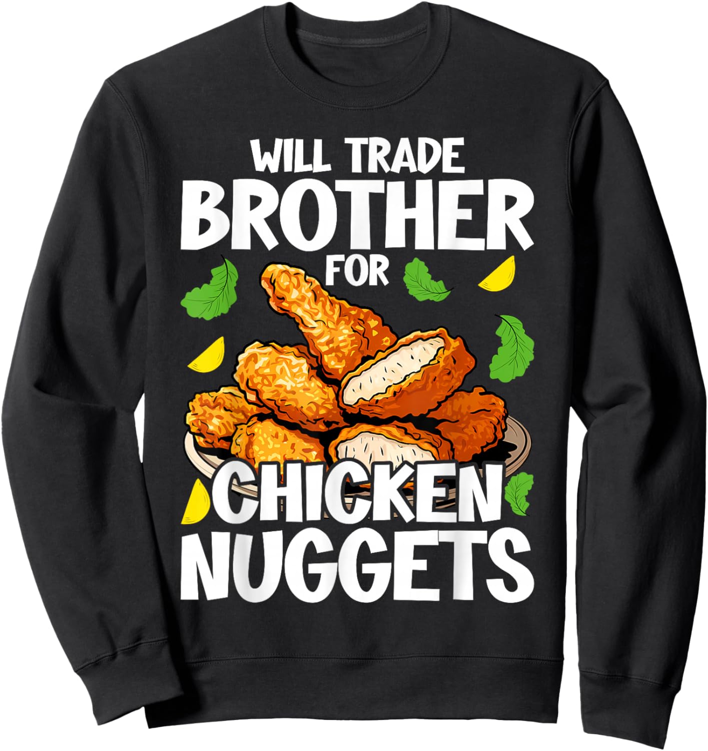 Will Trade Brother for Chicken Nuggets Funny Fast Food Sweatshirt - Sweatshirt | Black