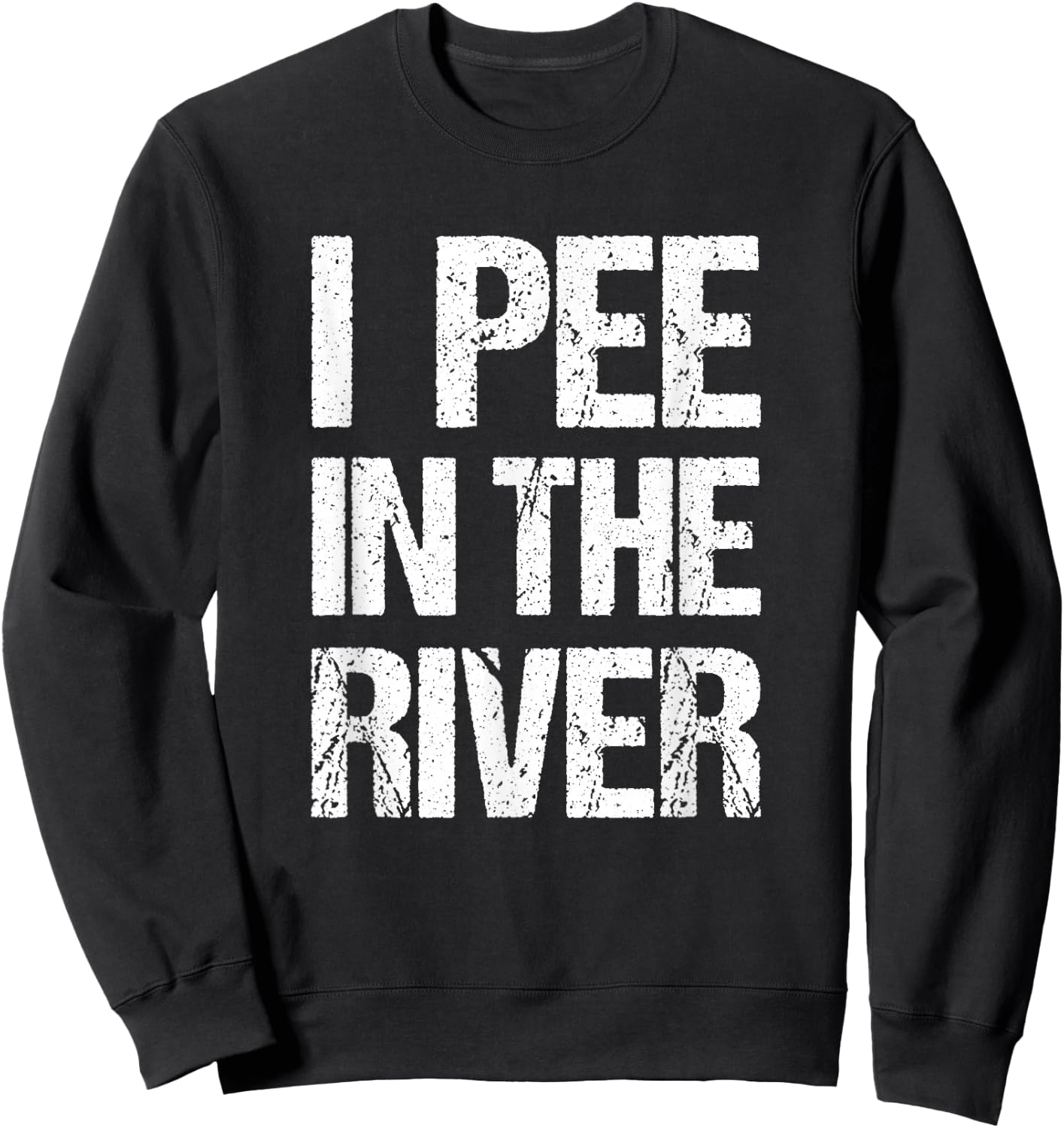 I Pee In The River Funny Summer Tubing Floating Sweatshirt - Sweatshirt | Black