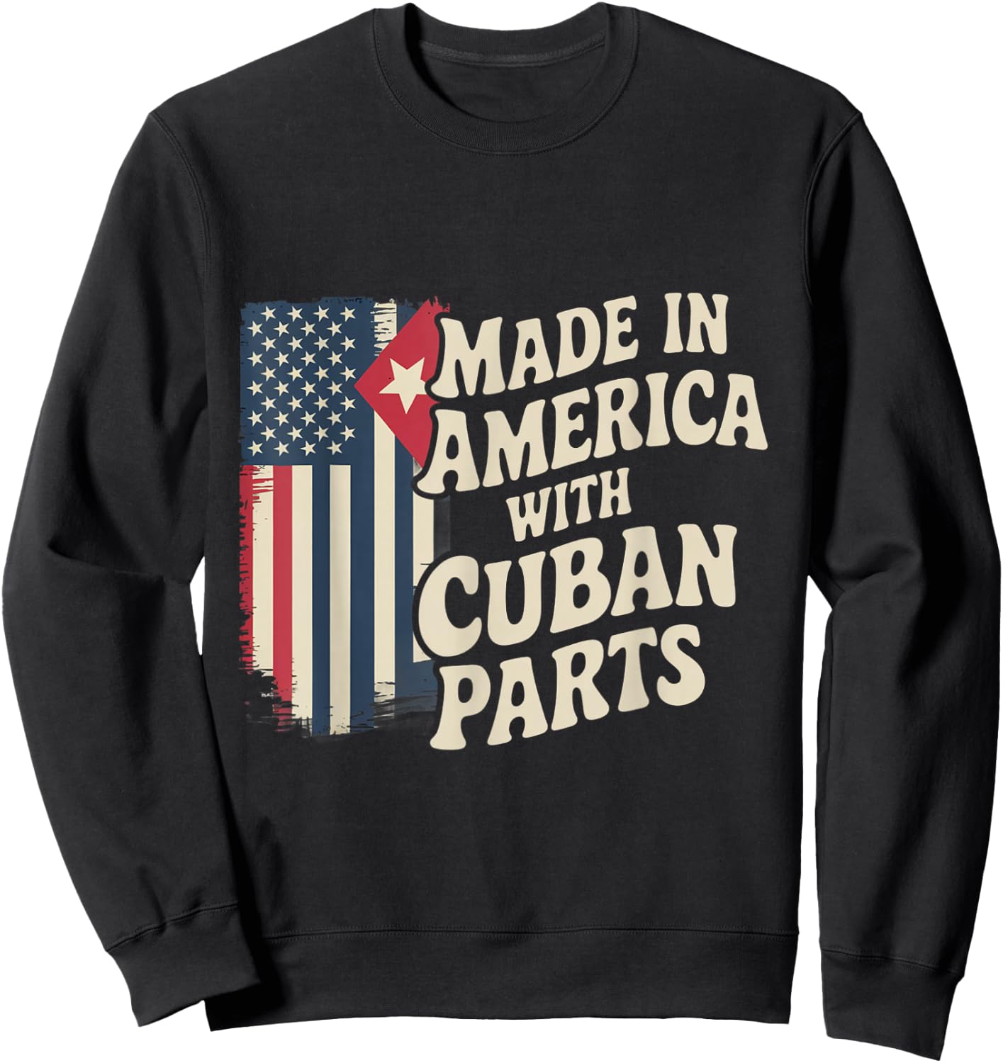 Made In America With Cuban Parts With USA Flag Cuba Flag Sweatshirt - Sweatshirt | Black