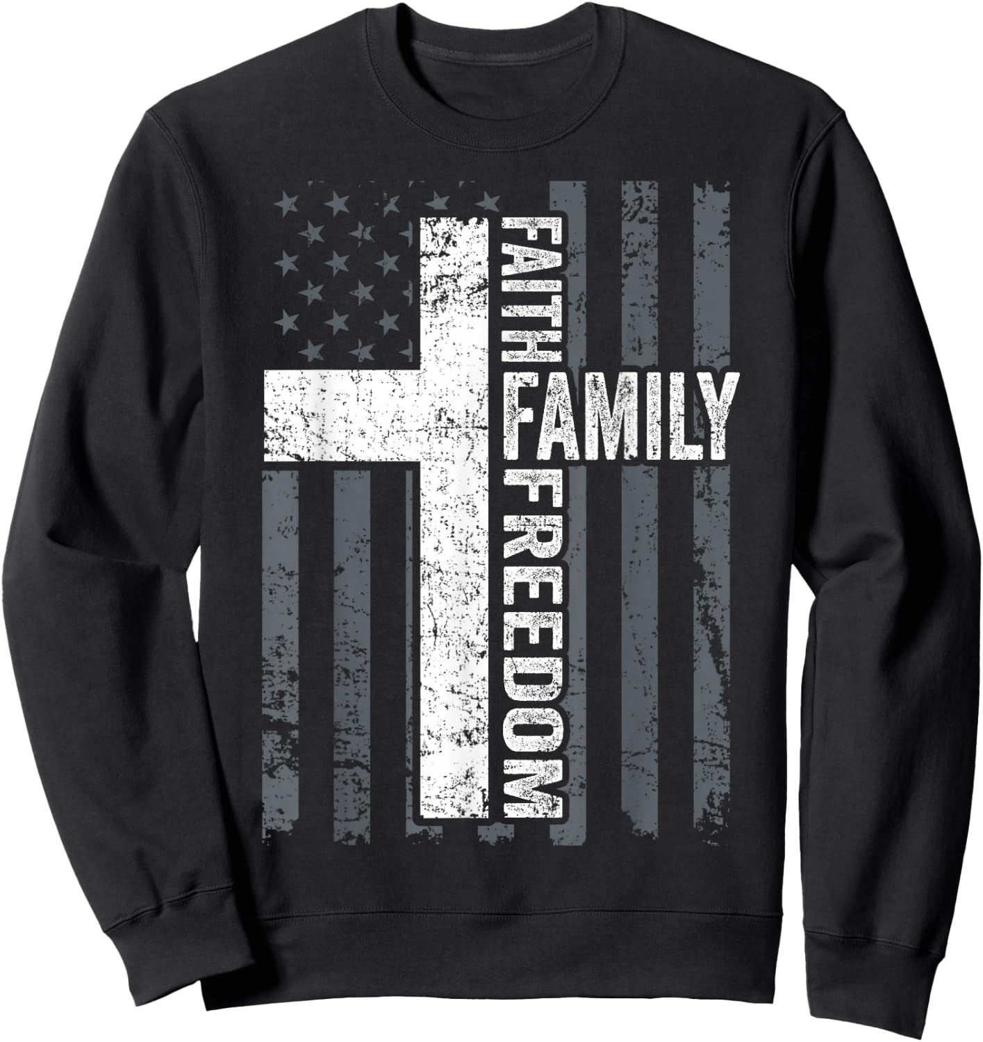 Faith Family & Freedom - Patriotic Christian USA Cross Flag Sweatshirt - Sweatshirt | Black
