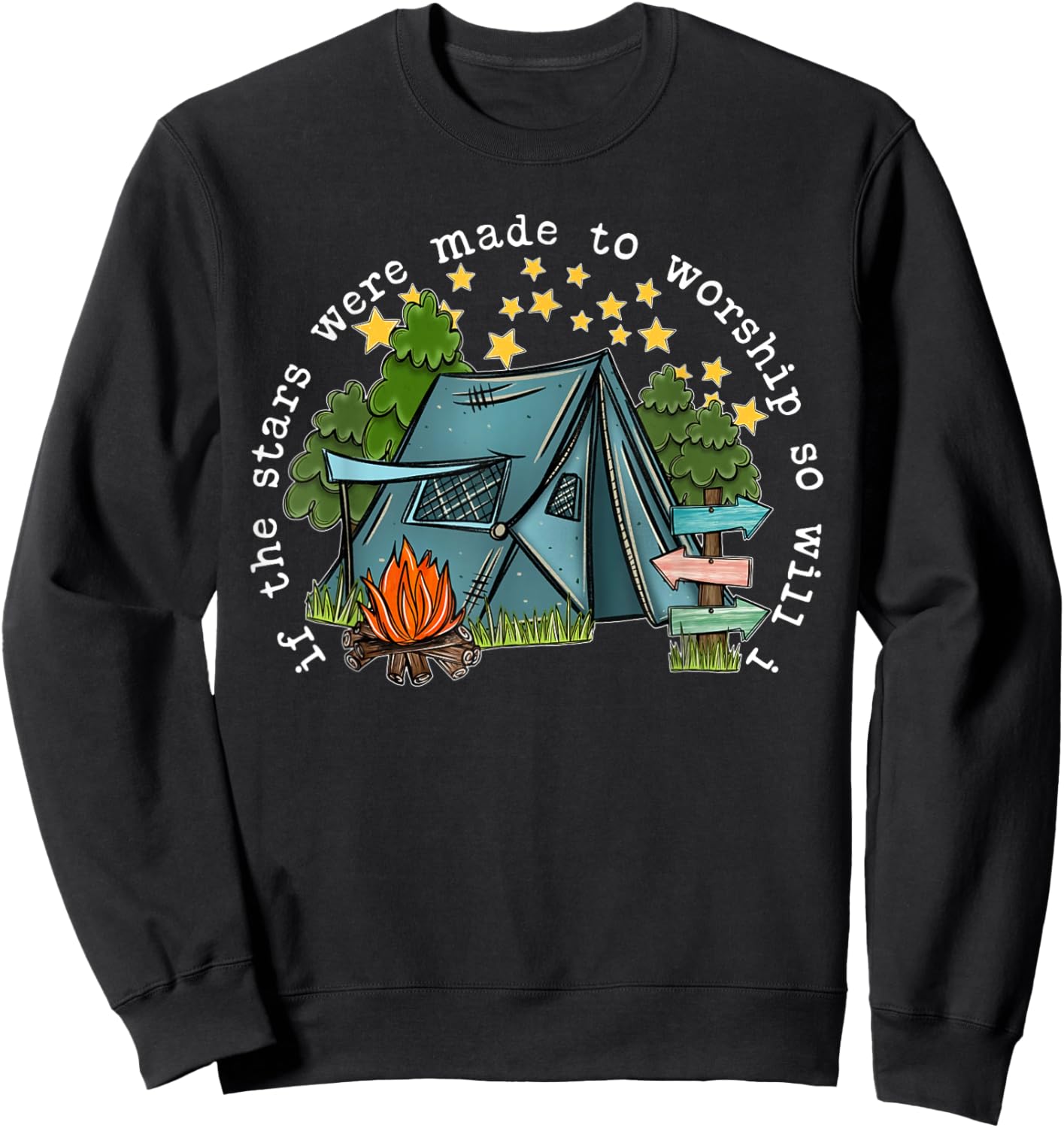 If The Stars Were Made To Worship So Will I Camping Sweatshirt - Sweatshirt | Black