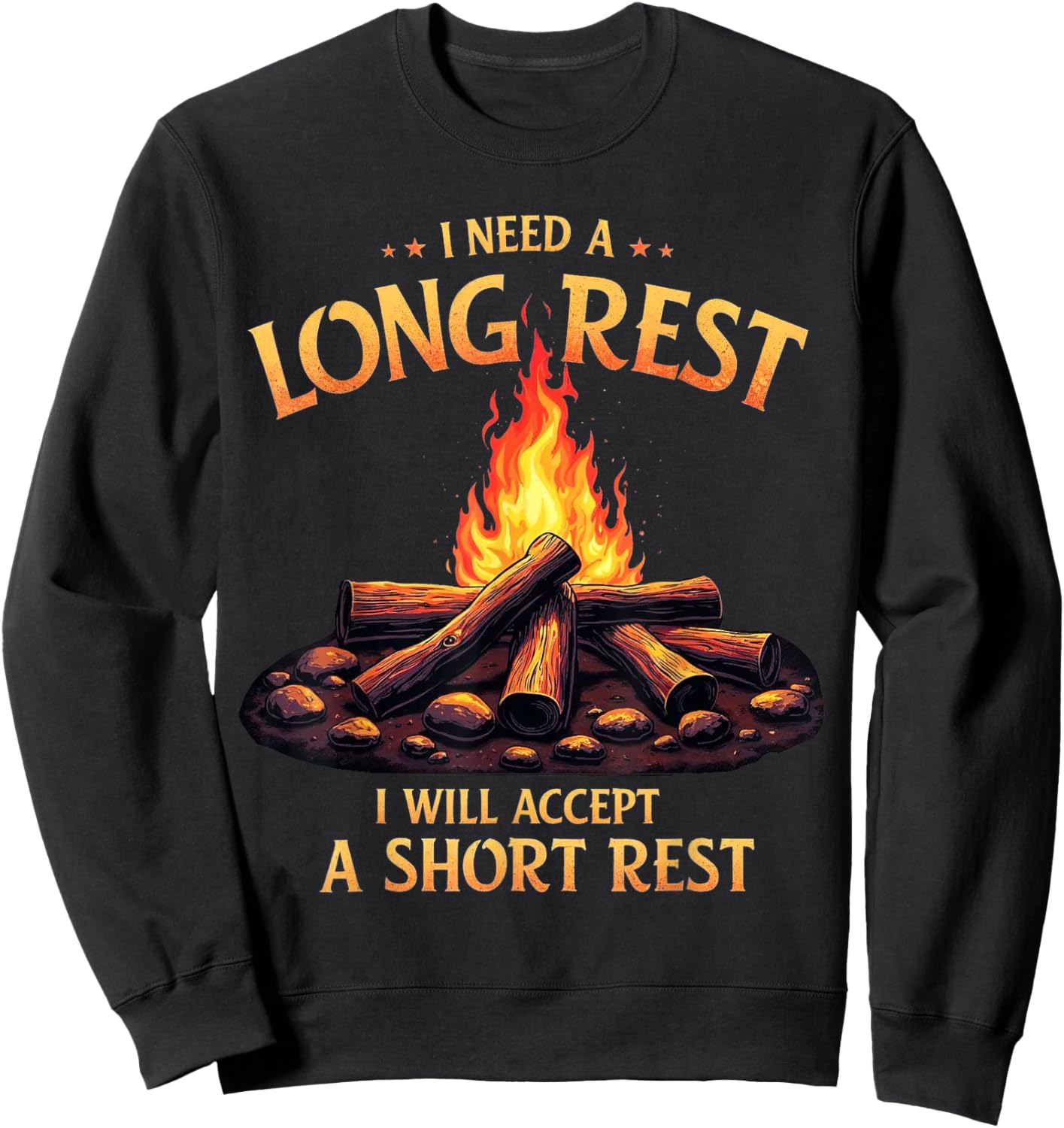 I Need A Long Rest I Will Accept A Short Rest Sweatshirt - Sweatshirt | Black