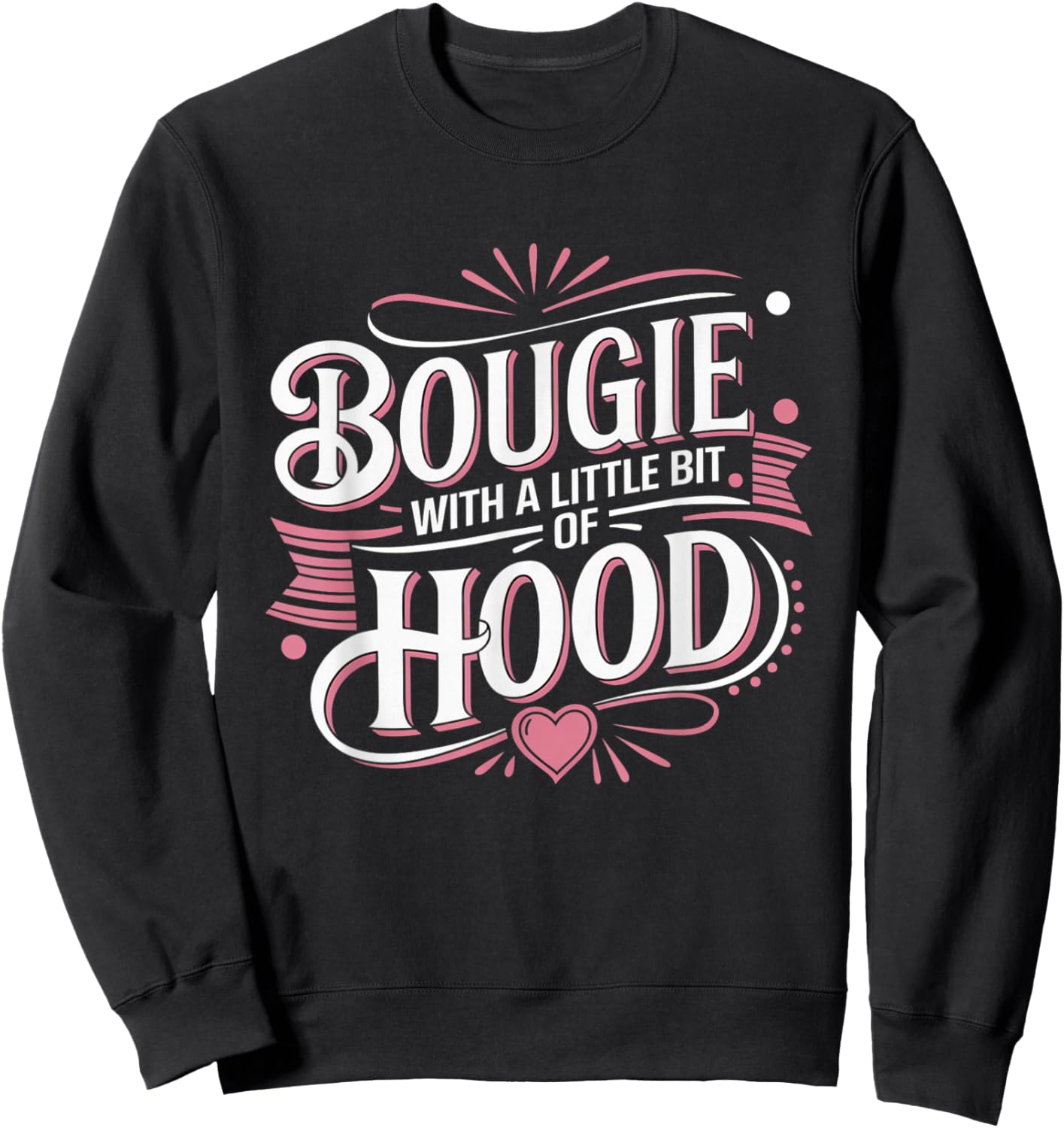 Bougie With A Bit Of Hood Melanin Popping Queens Empowerment Sweatshirt - Sweatshirt | Black