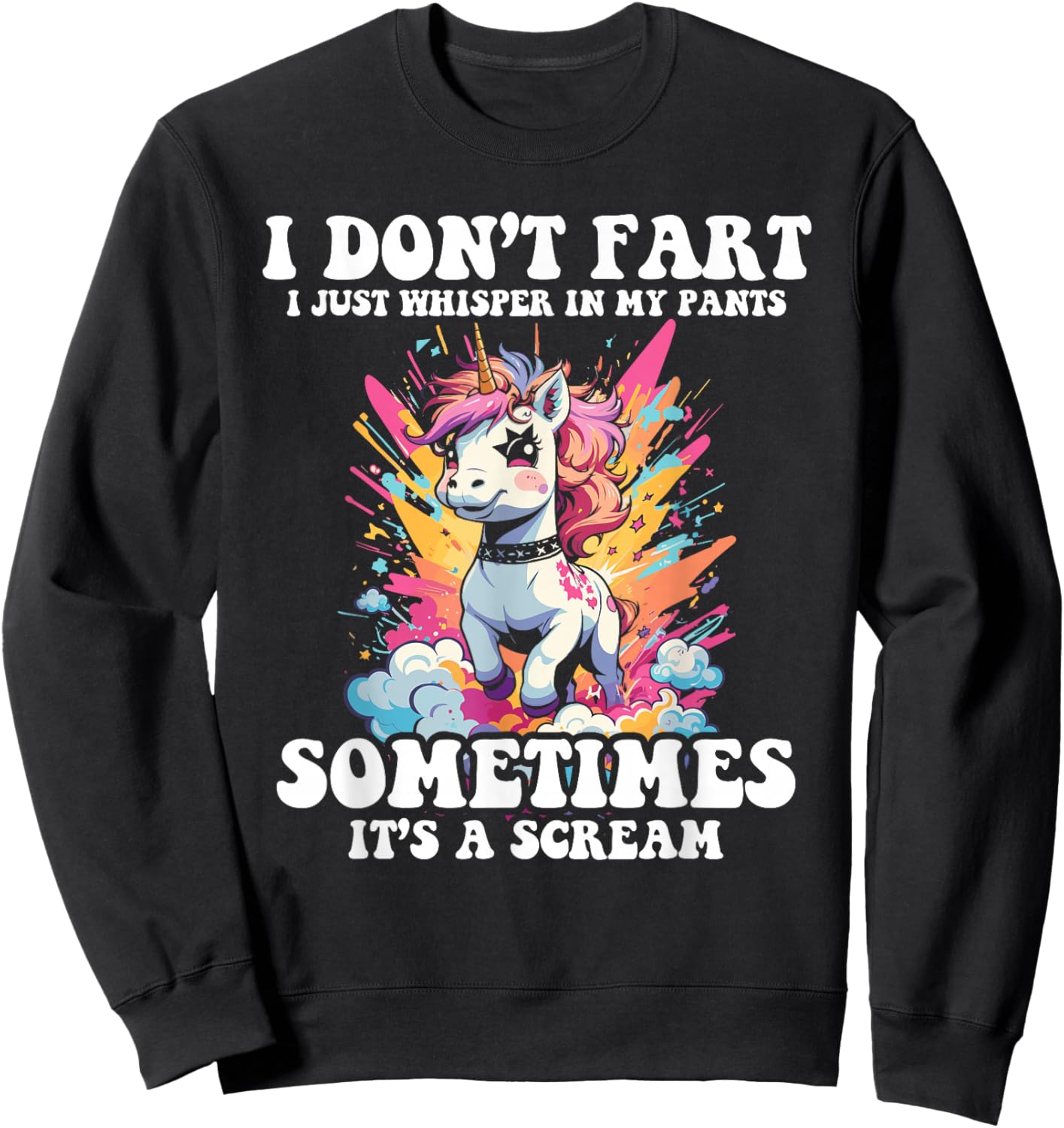 I Don't Fart I Whisper In My Pants - Funny Unicorn Sweatshirt - Sweatshirt | Black