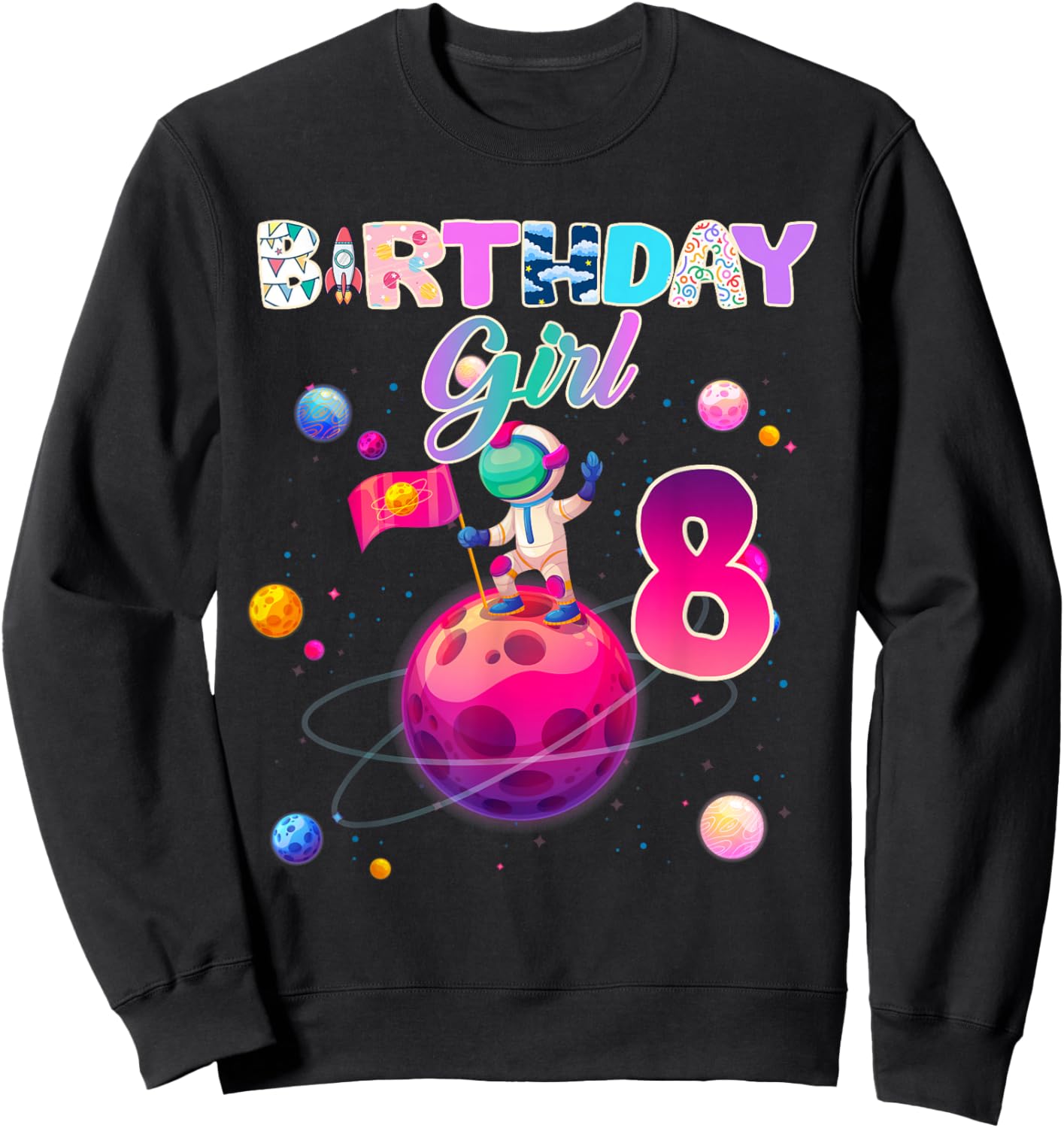 8th Birthday 8 Years Old Astronaut Space Galaxy Girl Sweatshirt - Sweatshirt | Black