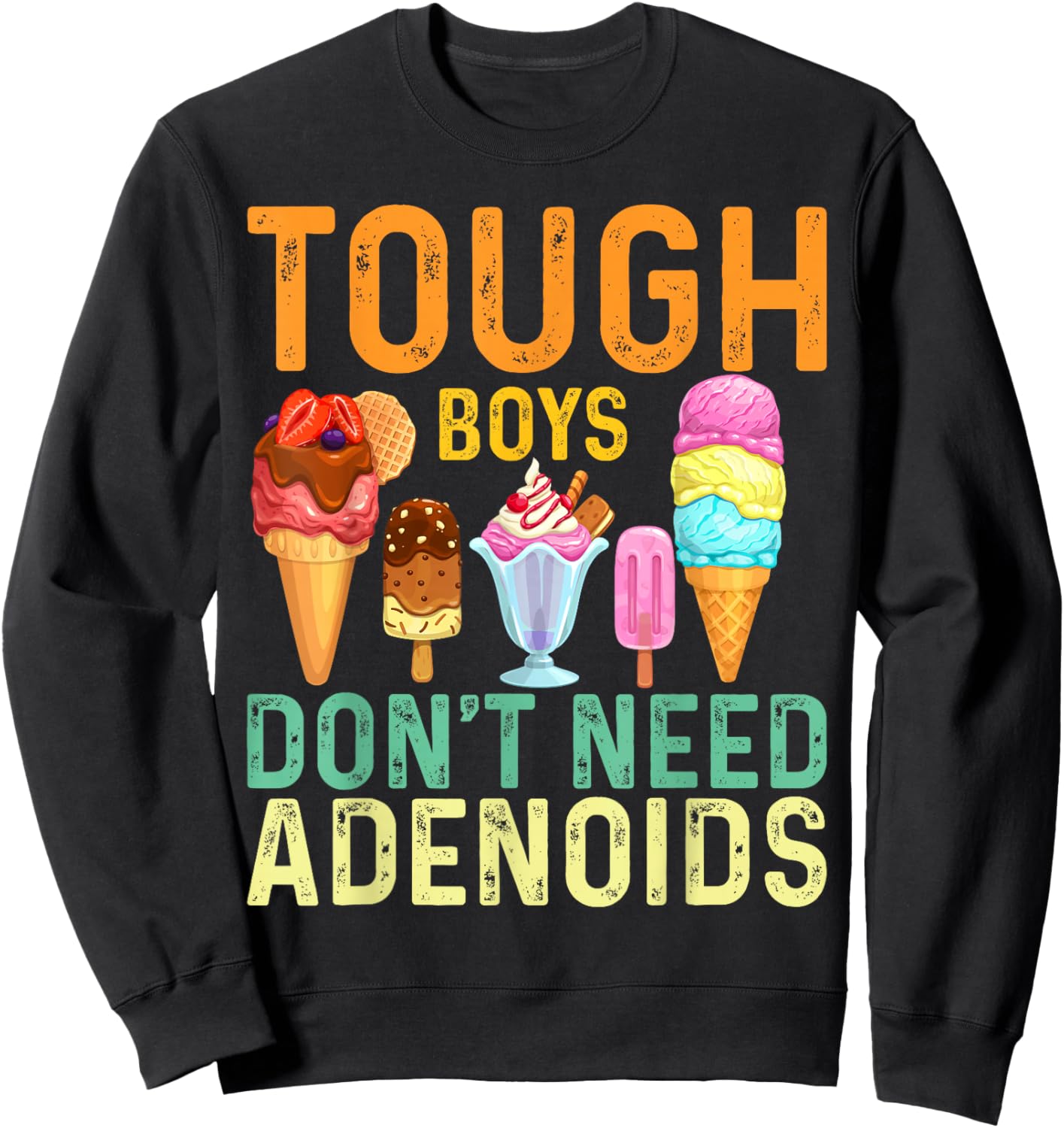 Tough Boys Don't Need Adenoids Adenoidectomy Tonsil Recovery Sweatshirt - Sweatshirt | Black