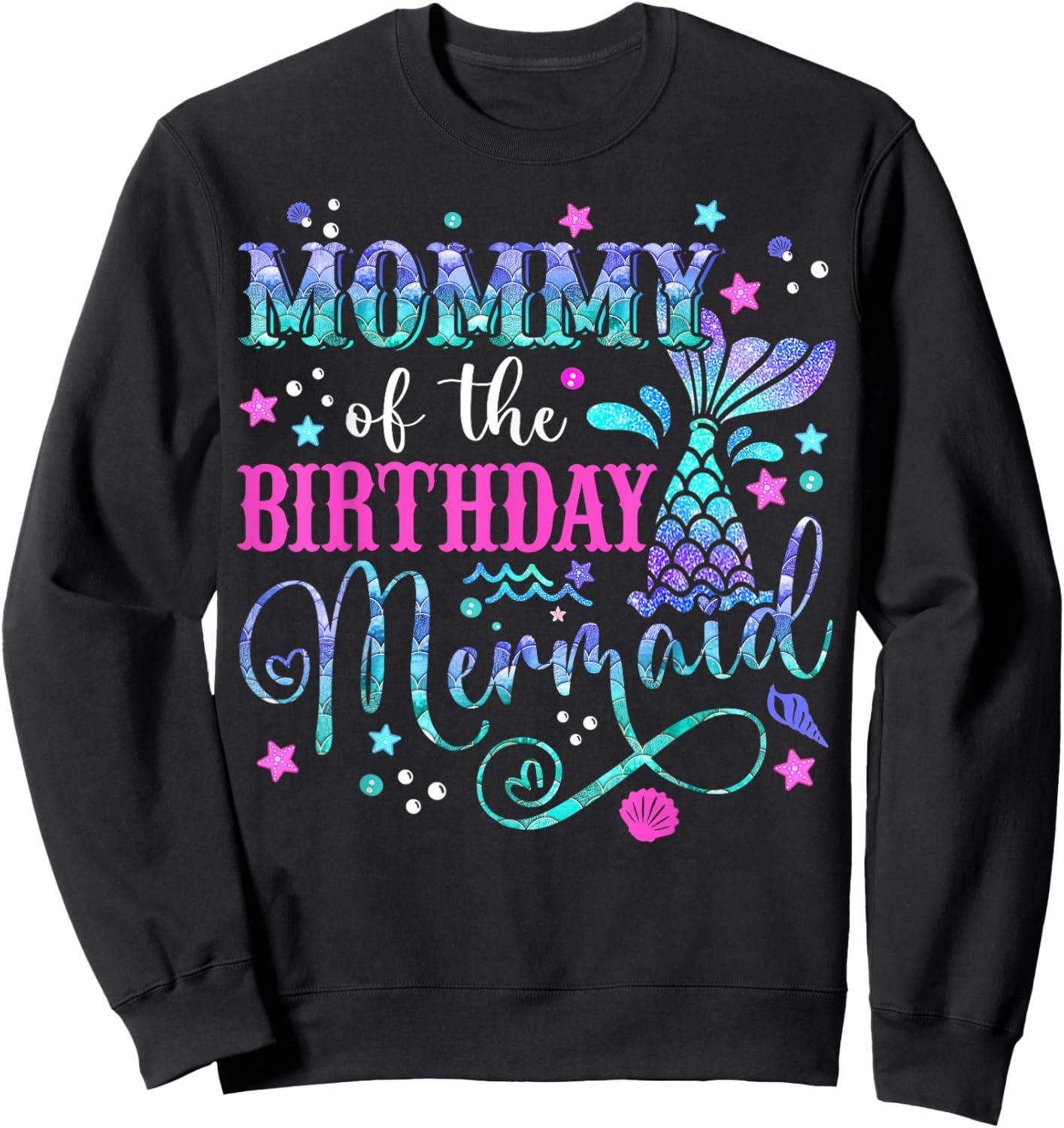 Mommy Of The Birthday Mermaid Girl Bday Party Squad Family Sweatshirt - Sweatshirt | Black