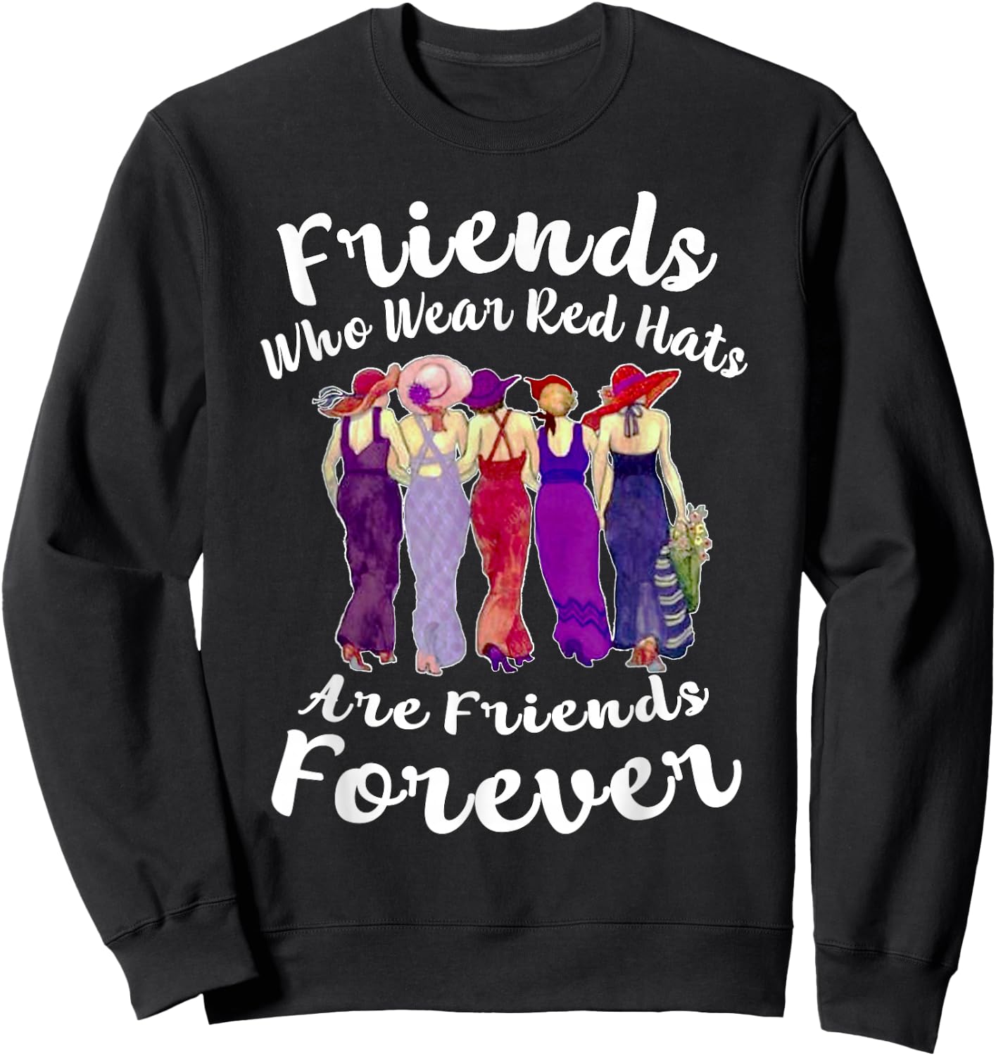 Friends Who Wear Red Hats are Friends Forever Gift Sweatshirt - Sweatshirt | Black