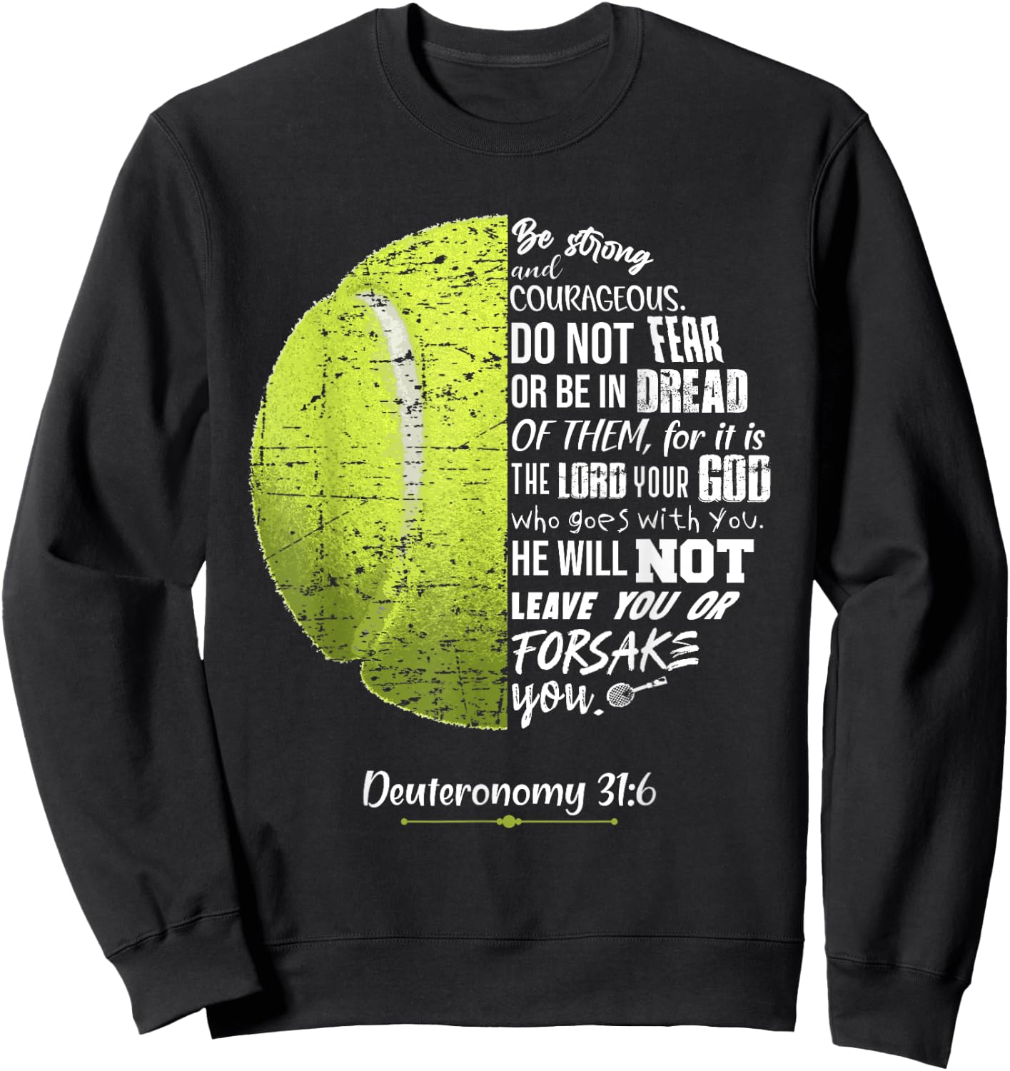Christian Tennis Deuteronomy 31:6 Bible Verse for Faith God Sweatshirt - Sweatshirt | Black