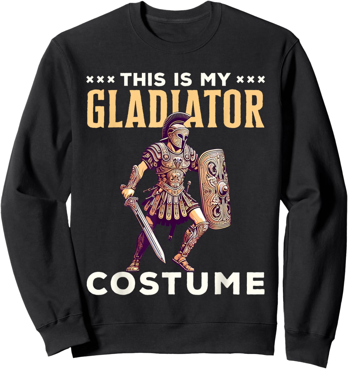 This Is My Gladiator Costume Halloween Rome Roman Sweatshirt - Sweatshirt | Black