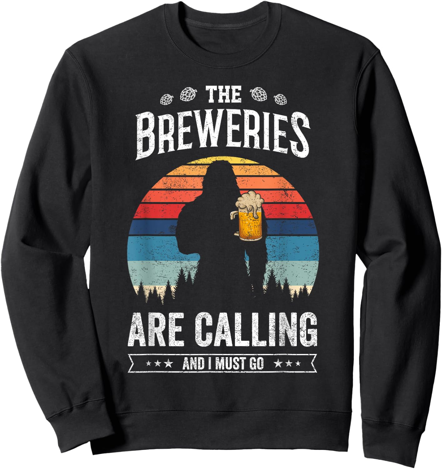 The Breweries Are Calling And I Must Go Funny Sasquatch Sweatshirt - Sweatshirt | Black