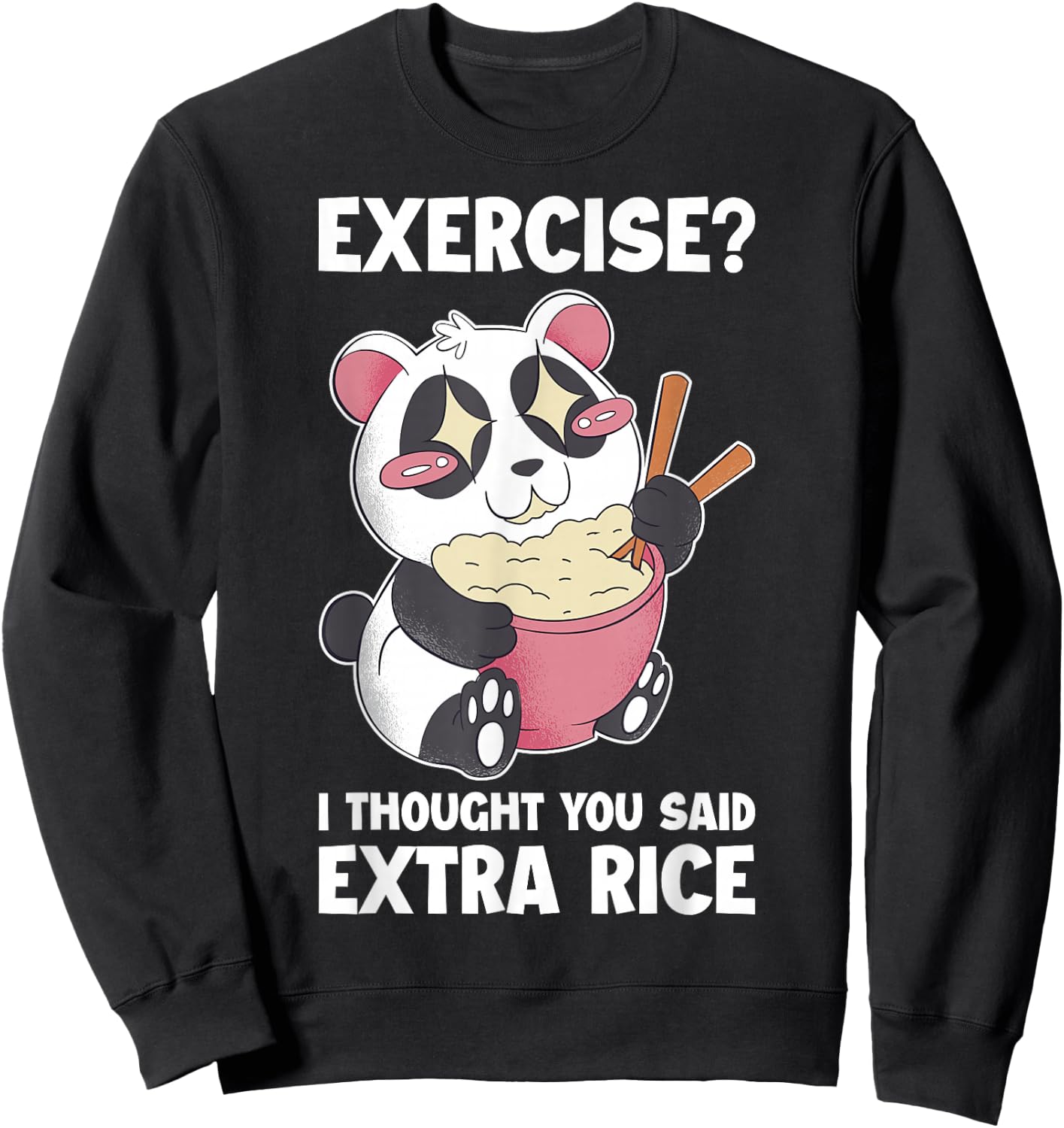 Exercise I Thought You Said Extra Rice Panda Sweatshirt - Sweatshirt | Black
