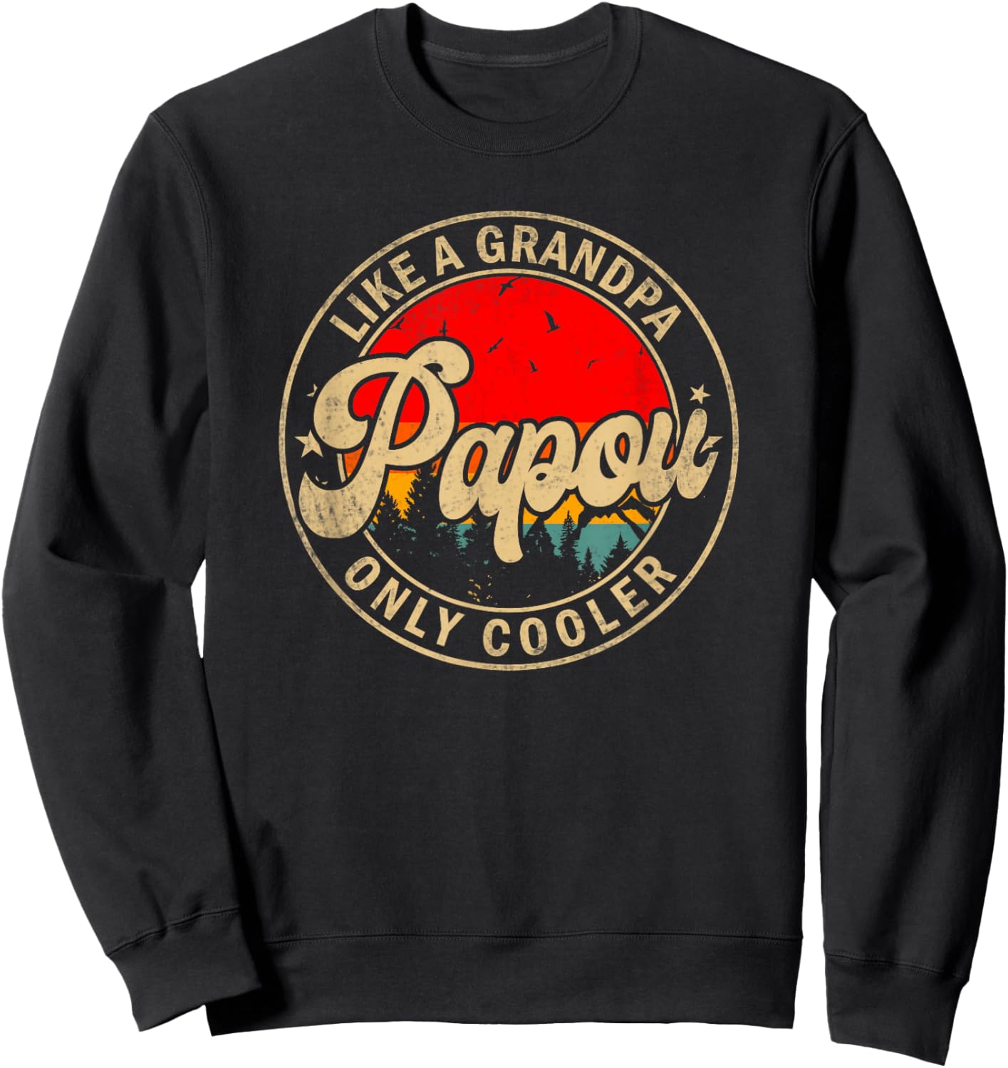 Papou Like A Grandpa Only Cooler Funny Papa Grandpa Sweatshirt - Sweatshirt | Black