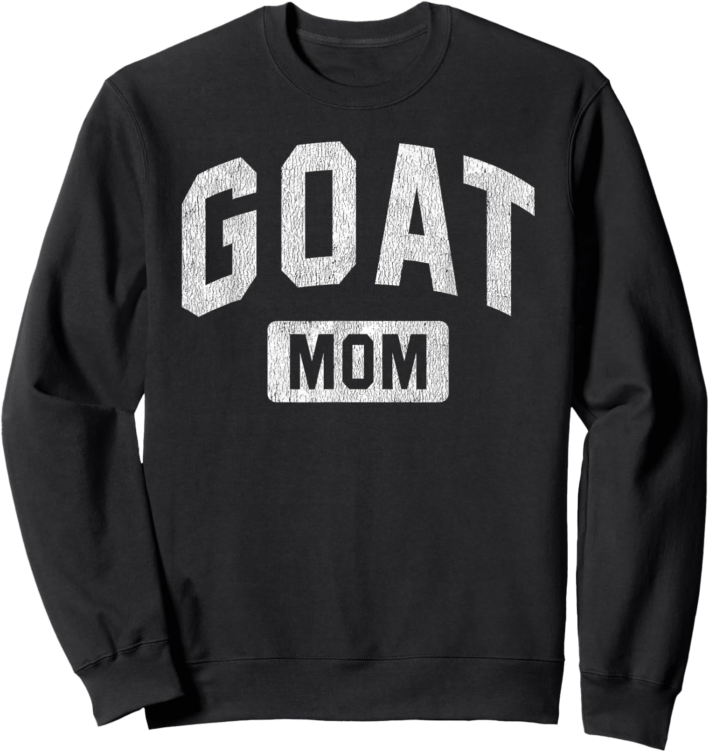 Goat Mom G.O.A.T. Gym Workout Mother's Day Gift Sweatshirt - Sweatshirt | Black