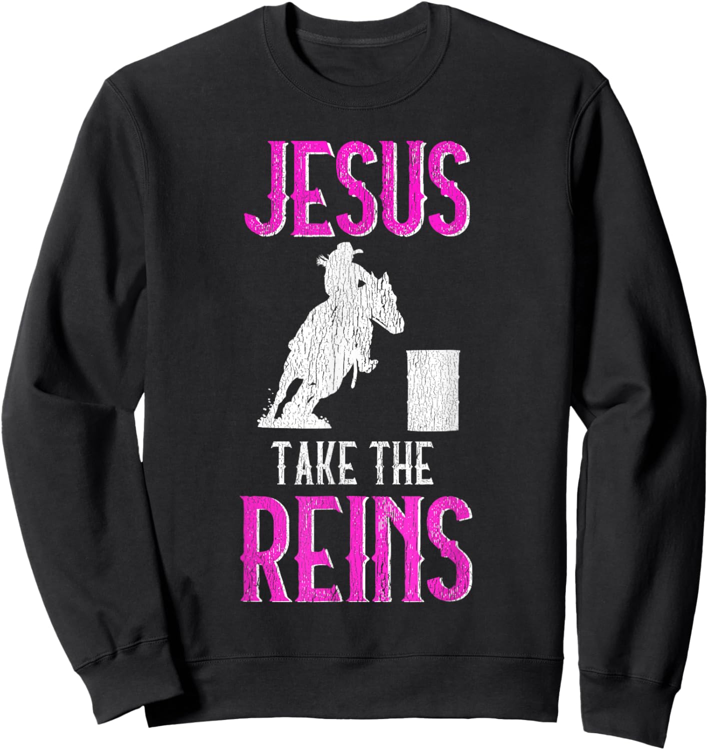 Jesus Take The Reins Cowgirl Mama Barrel Racing Mom Sweatshirt - Sweatshirt | Black
