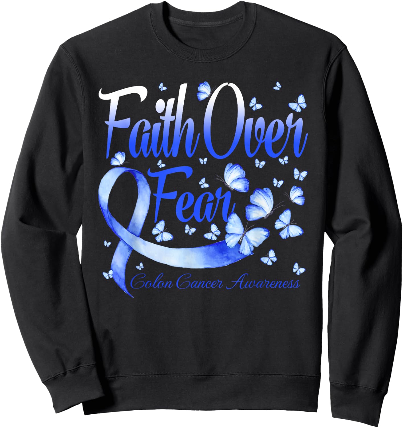 Faith Over Fear Colon Cancer Awareness Butterfly Sweatshirt - Sweatshirt | Black